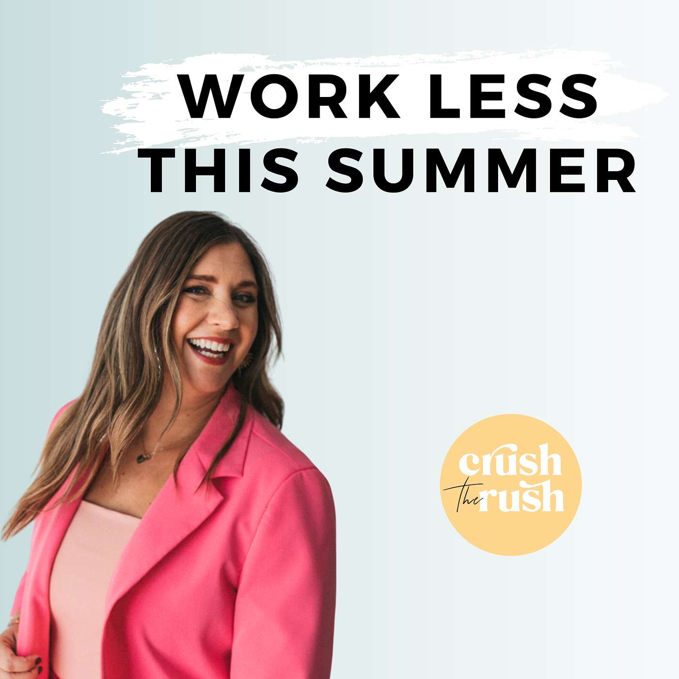 537 - Batch It, Bank It, Break Free: How to Work Less This Summer and Still Hit Your Goals