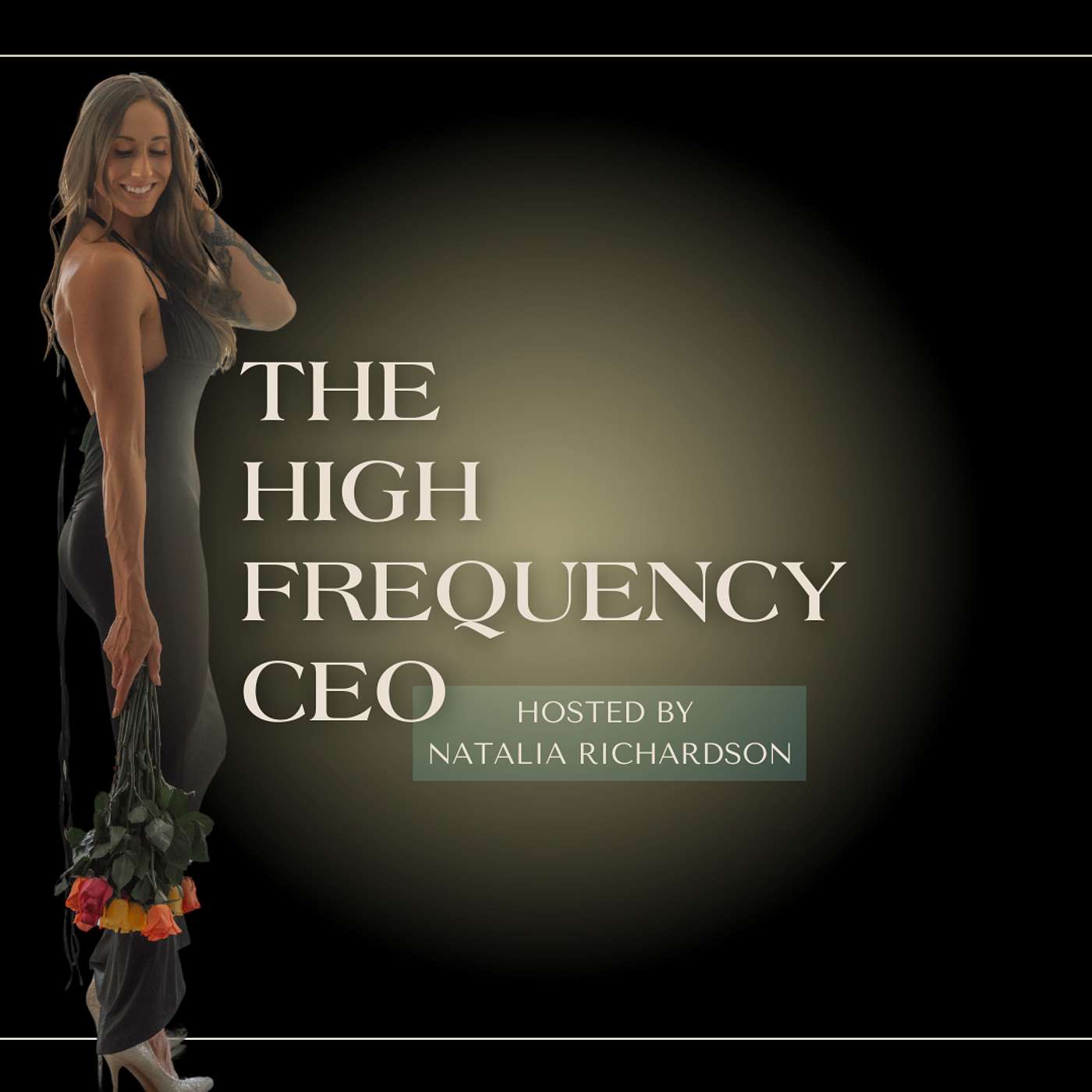 Awakening the High Frequency CEO Within: Natalia Richardson's Journey