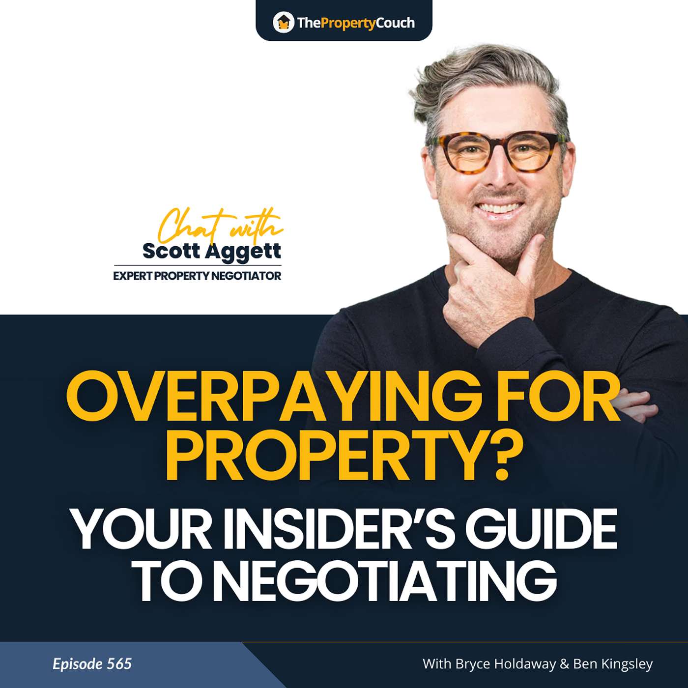 565 | Overpaying For Property? Your Insider’s Guide To Negotiating – Chat with Scott Aggett