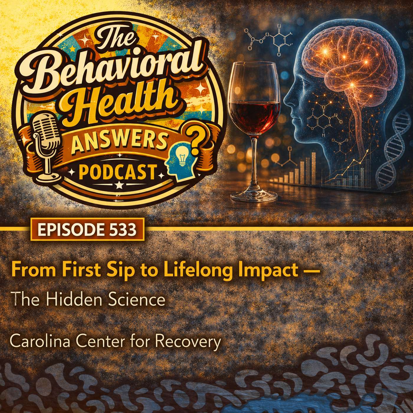 Episode 533: From First Sip to Lifelong Impact - The Hidden Science | Carolina Center for Recovery episode artwork