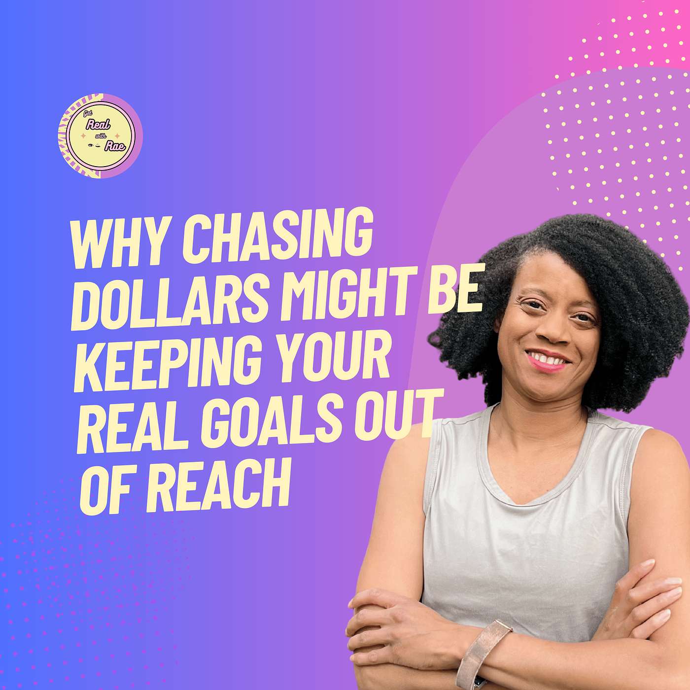 Get Real Rae... Real Business & Life Advice