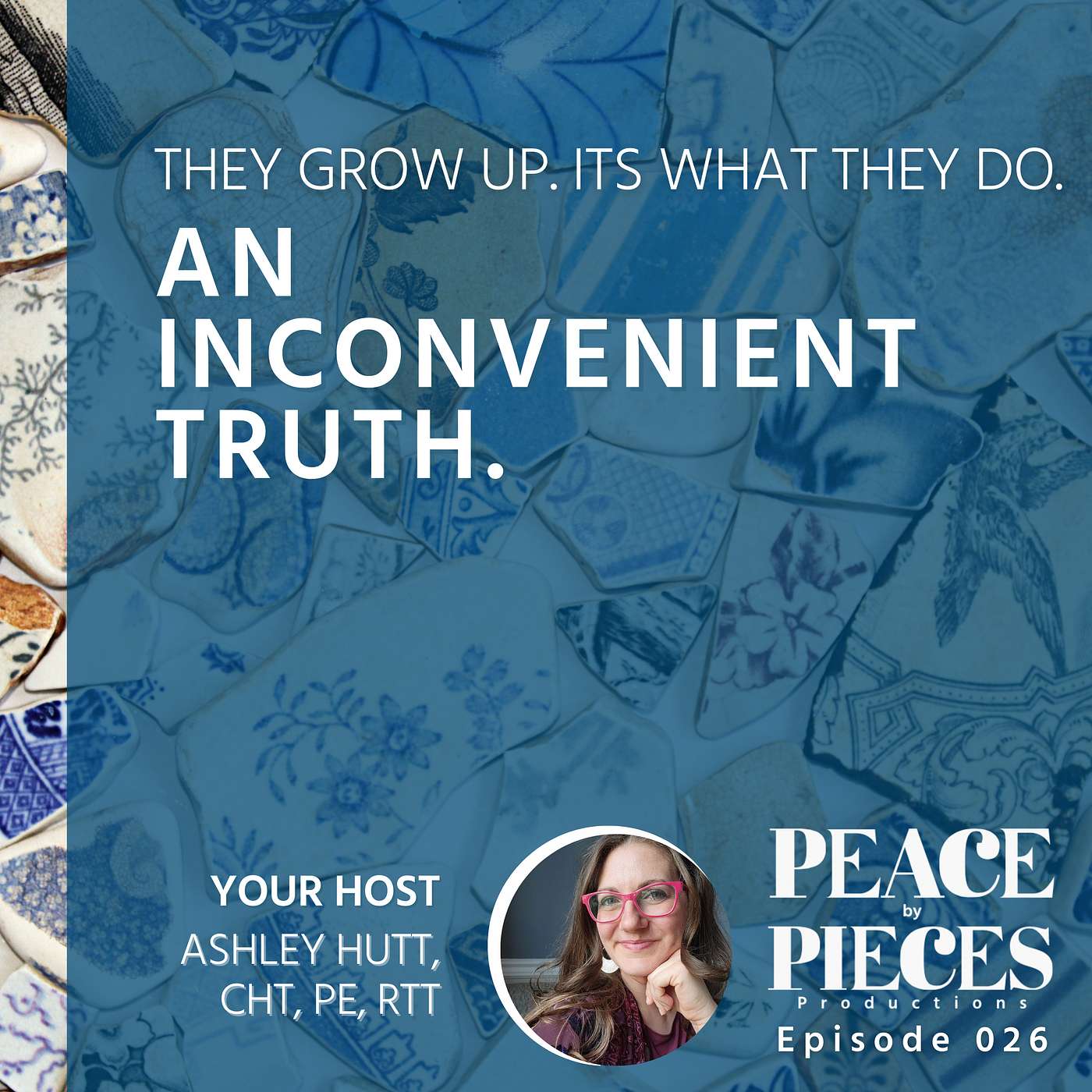 EP026 // An Inconvenient Truth // They Grow Up. Its What They Do.