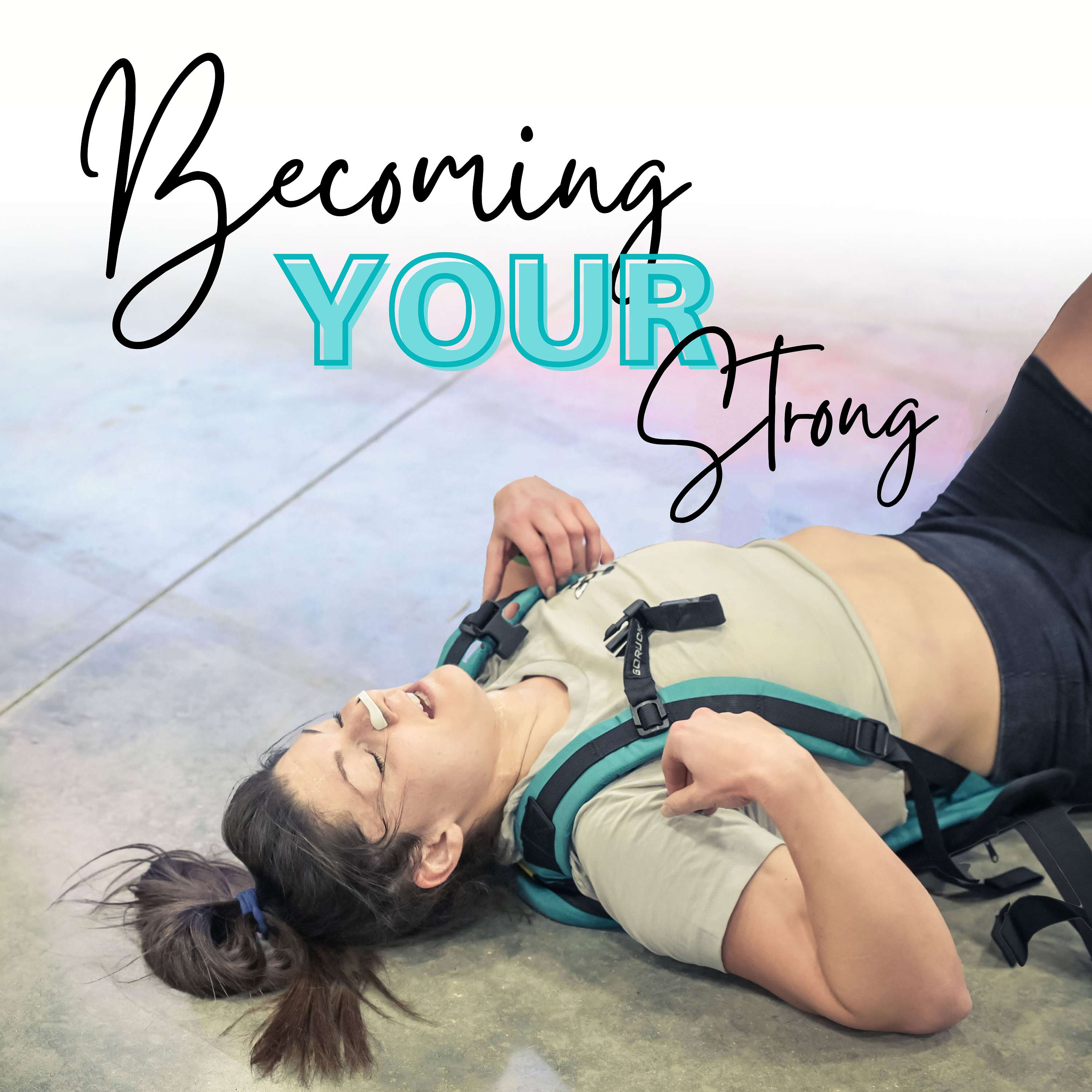 Becoming YOUR Strong