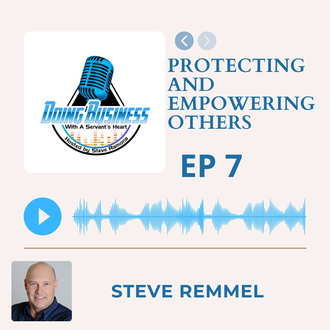 Protecting and Empowering Others with Steve Remmel  Part 2