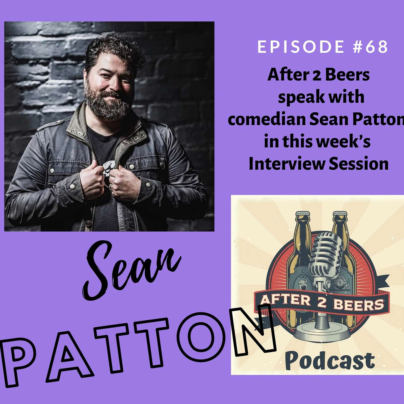 #68 After 2 Beers Interview Sessions - Sean Patton