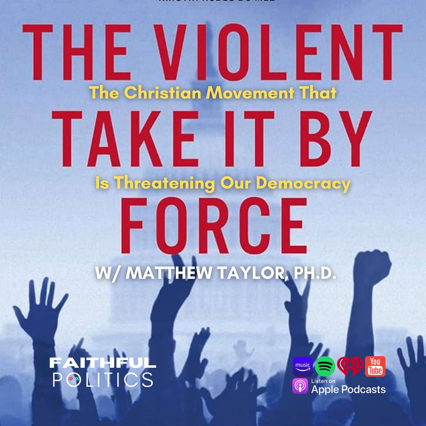 The Christian Movement That Is Threatening Our Democracy w/Matthew Taylor, Ph.D. episode artwork