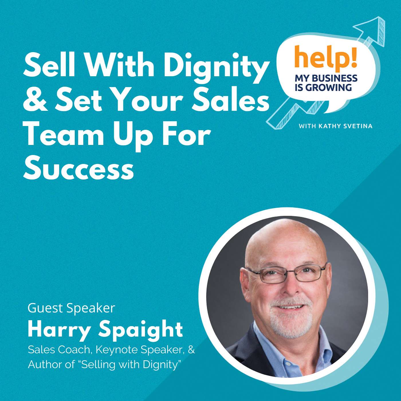 Sell with dignity & set your sales team up for success, with Harry Spaight