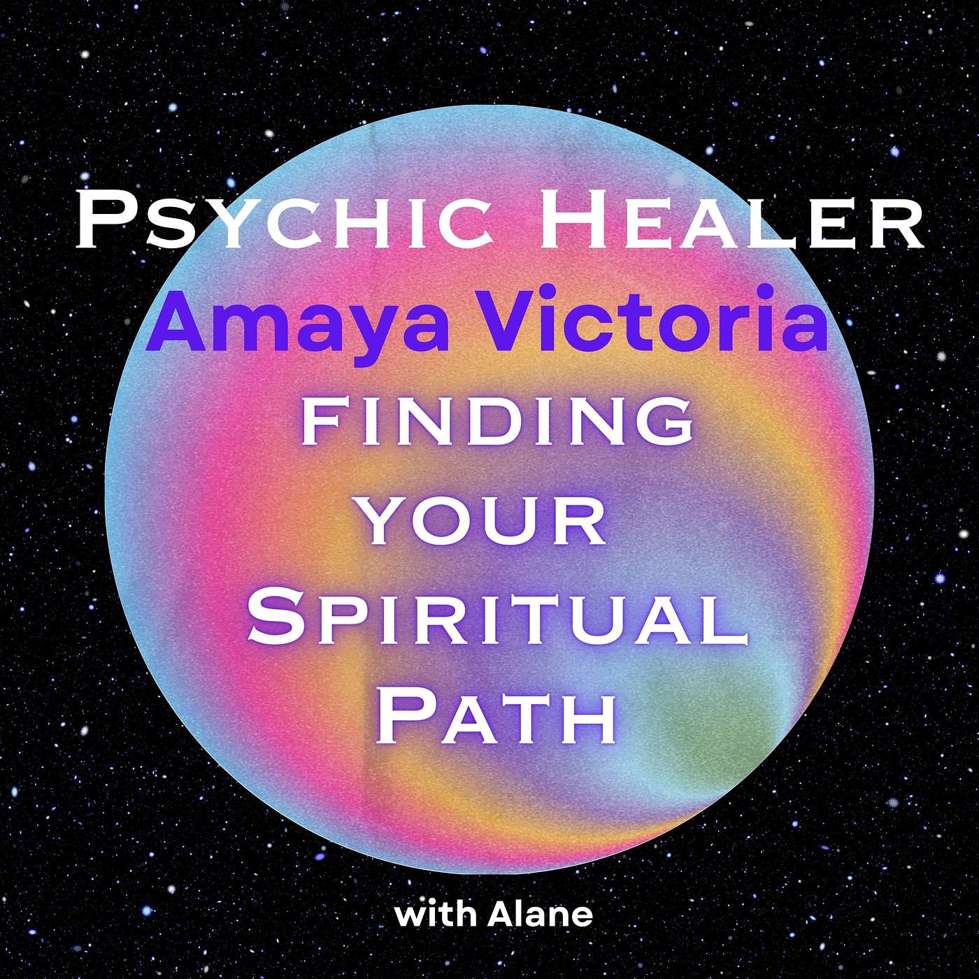 Finding Your Spiritual Path with Psychic Healer and Channeler Amaya Victoria and Alane