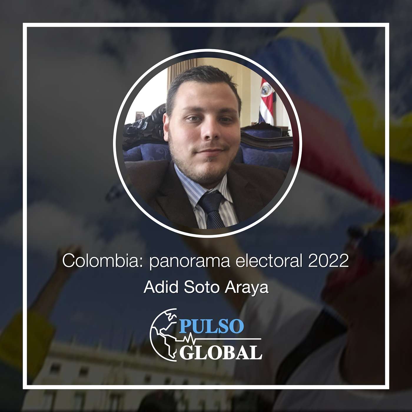 COLOMBIA: Panorama Electoral 2022 COLOMBIA: Panorama Electoral 2022