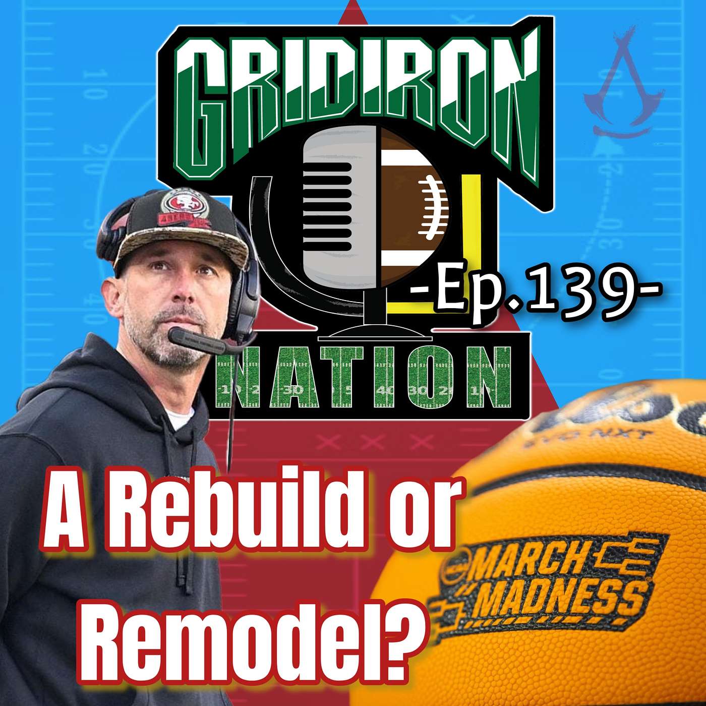 Gridiron Nation 139: A Rebuild or Remodel?