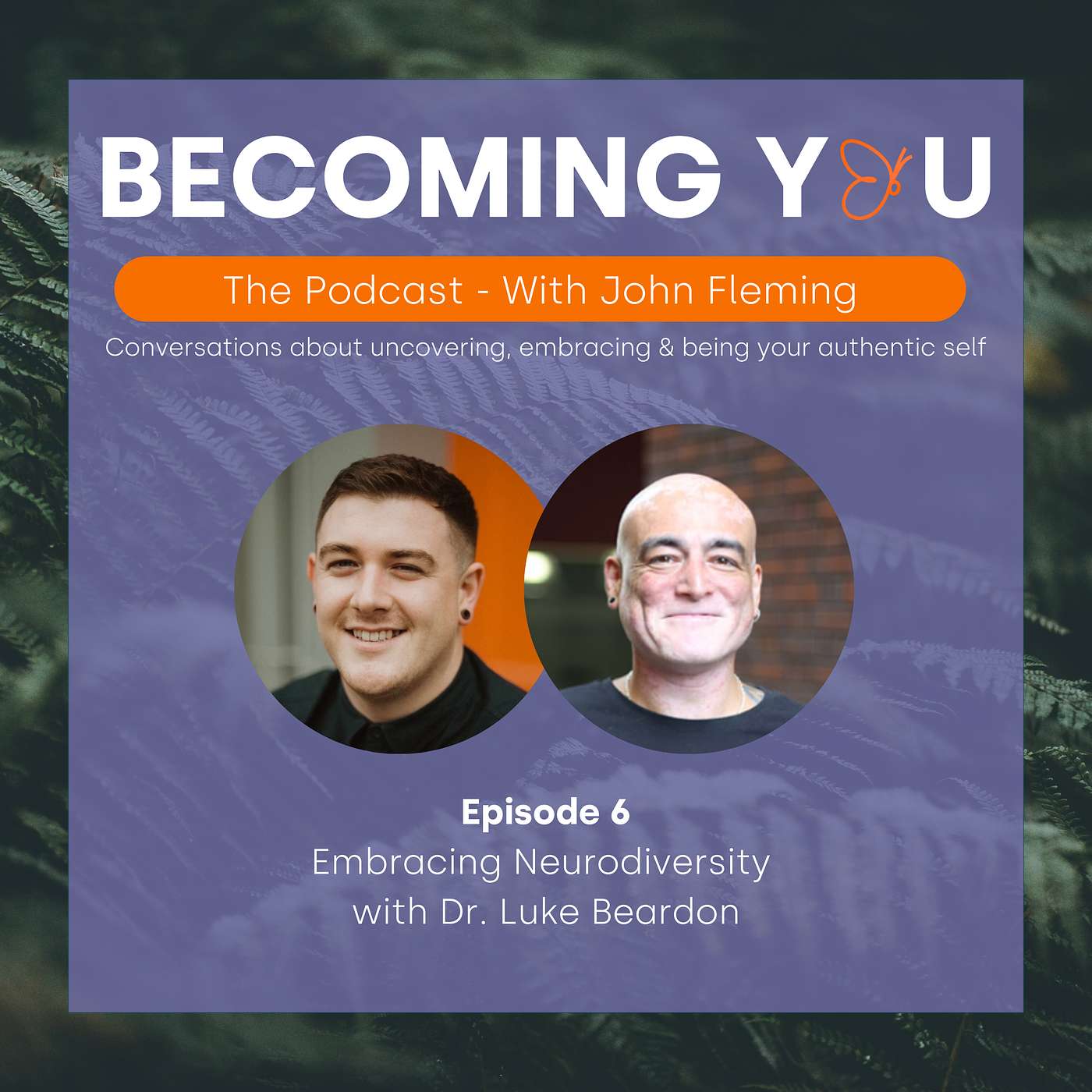 S1E6: Embracing Neurodiversity with Dr. Luke Beardon