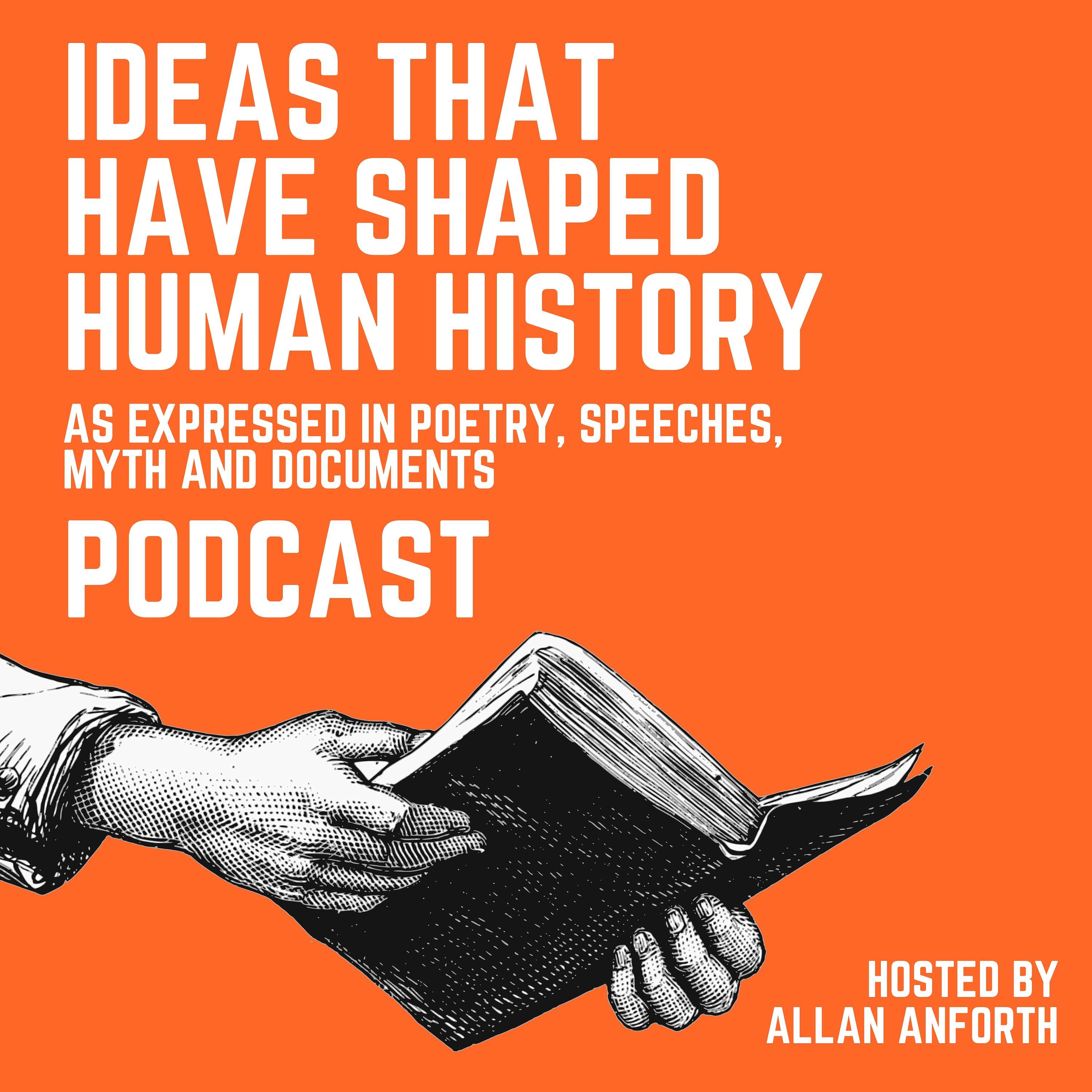 Ideas that have shaped human history as expressed in poetry, speeches, myth and documents