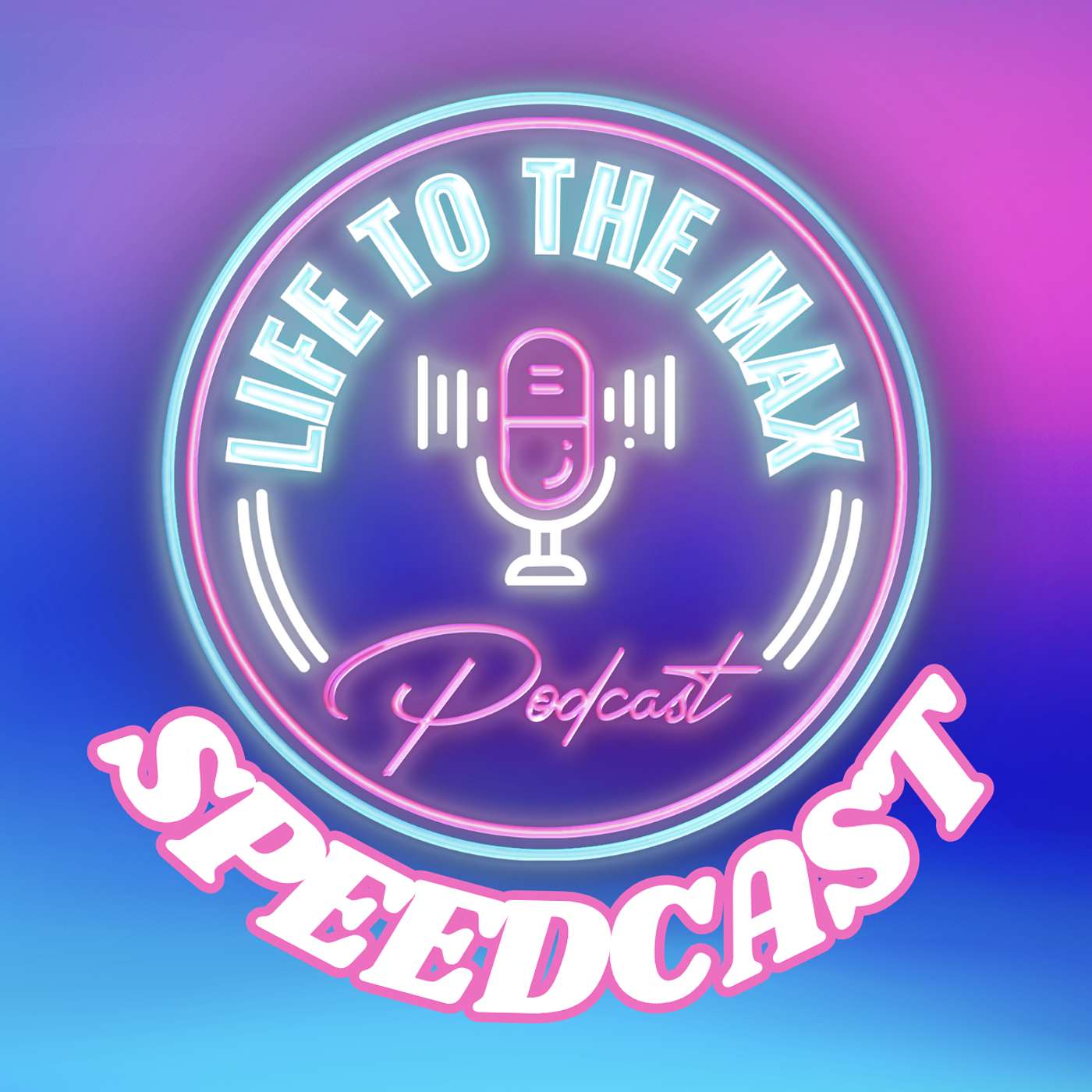 Life to the Max Podcast