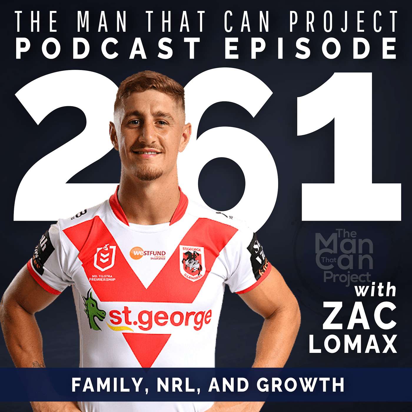 Ep. 261: Zac Lomax - Family, NRL & Growth (The Man That Can Project)