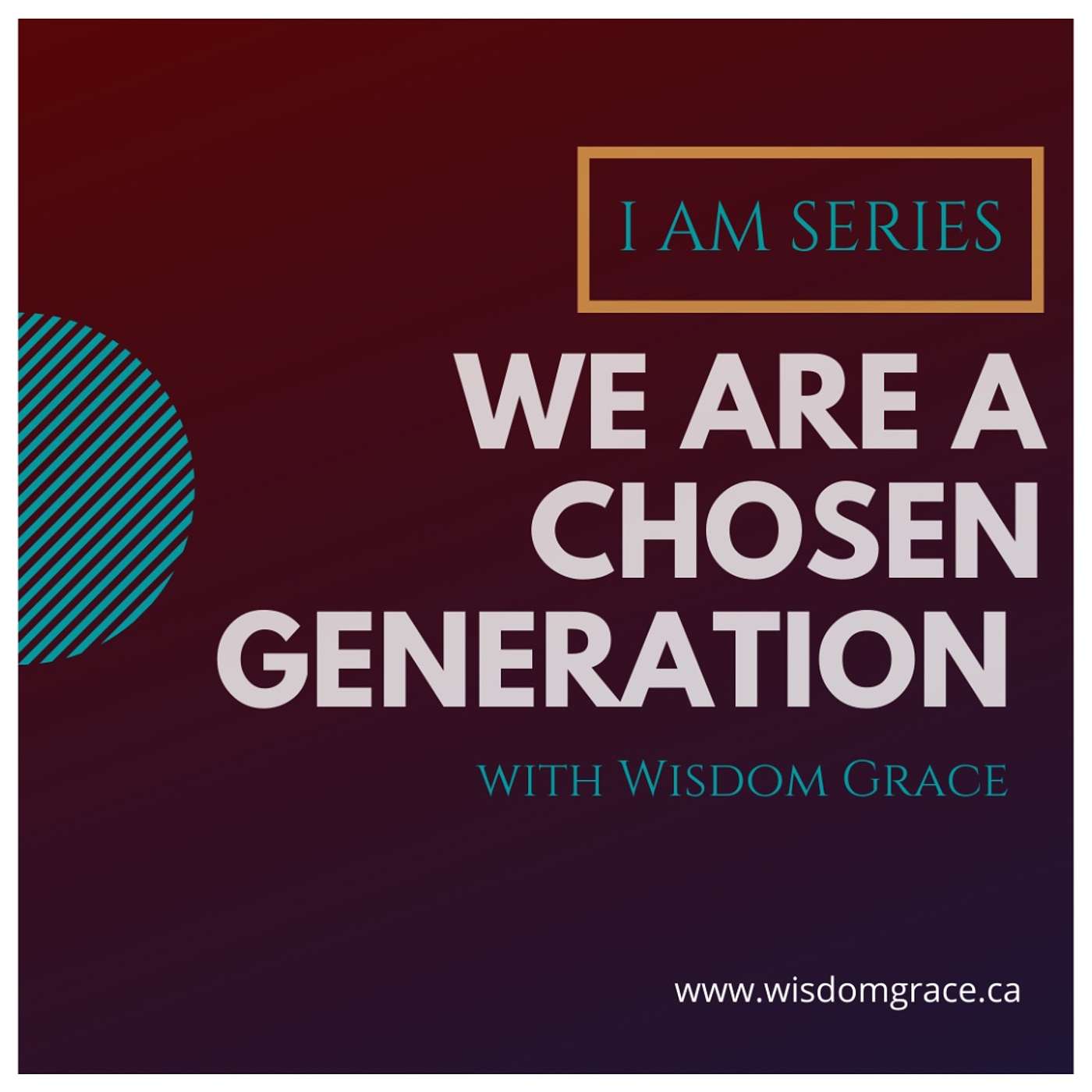 WE ARE A CHOSEN GENERATION - (I Am Series)