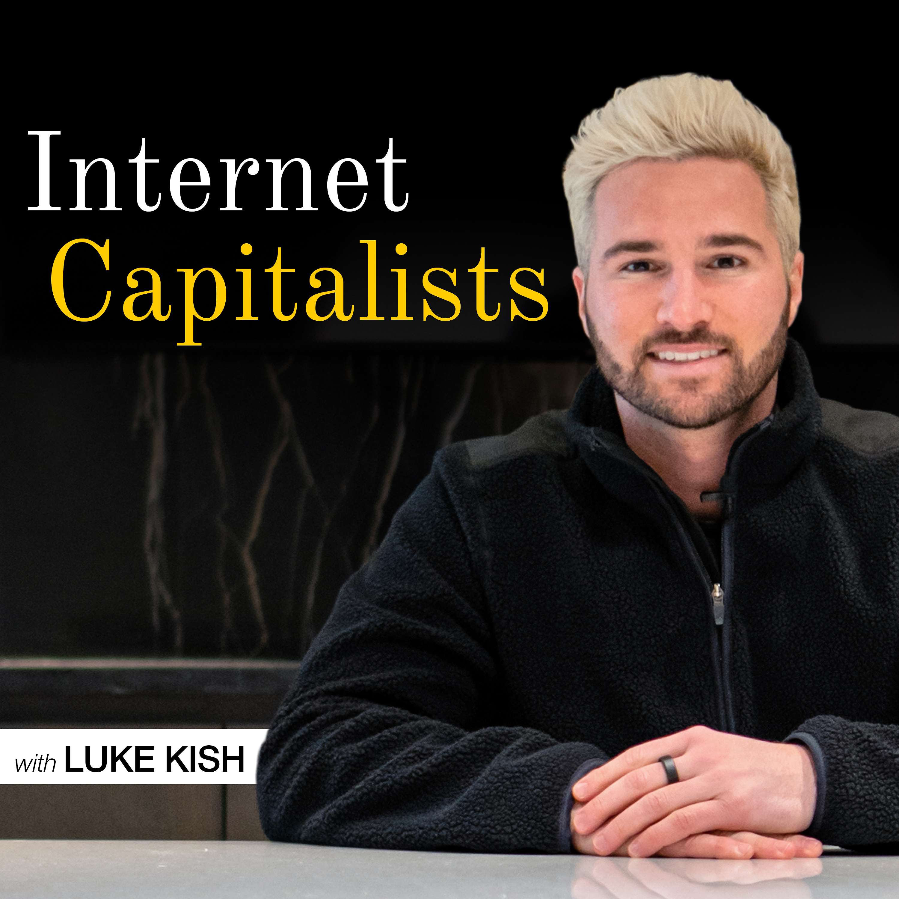 Internet Capitalists w/ Luke Kish