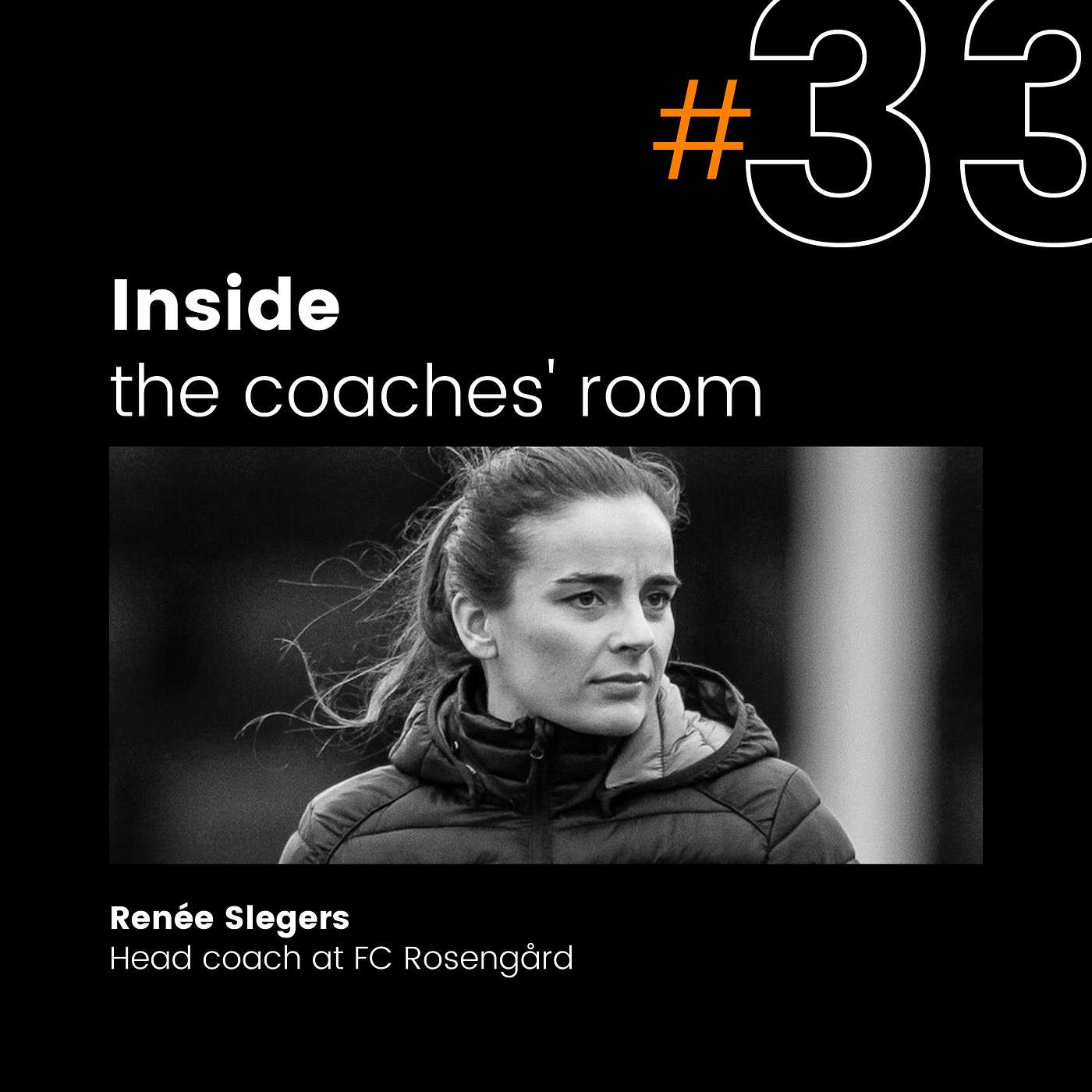 Why you should only focus on actions that have real impact | Renée Slegers - Head coach FC Rosengård | #33