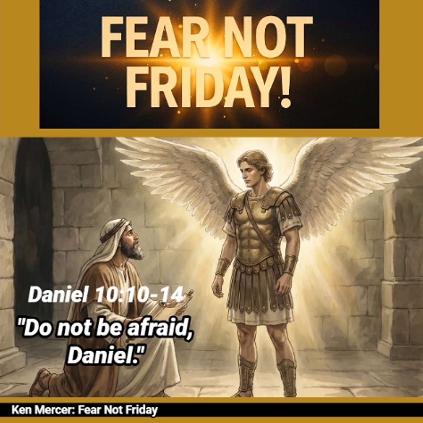 Fear Not Friday: Daniel 10 - The Spiritual Battle Behind Your Prayers episode artwork