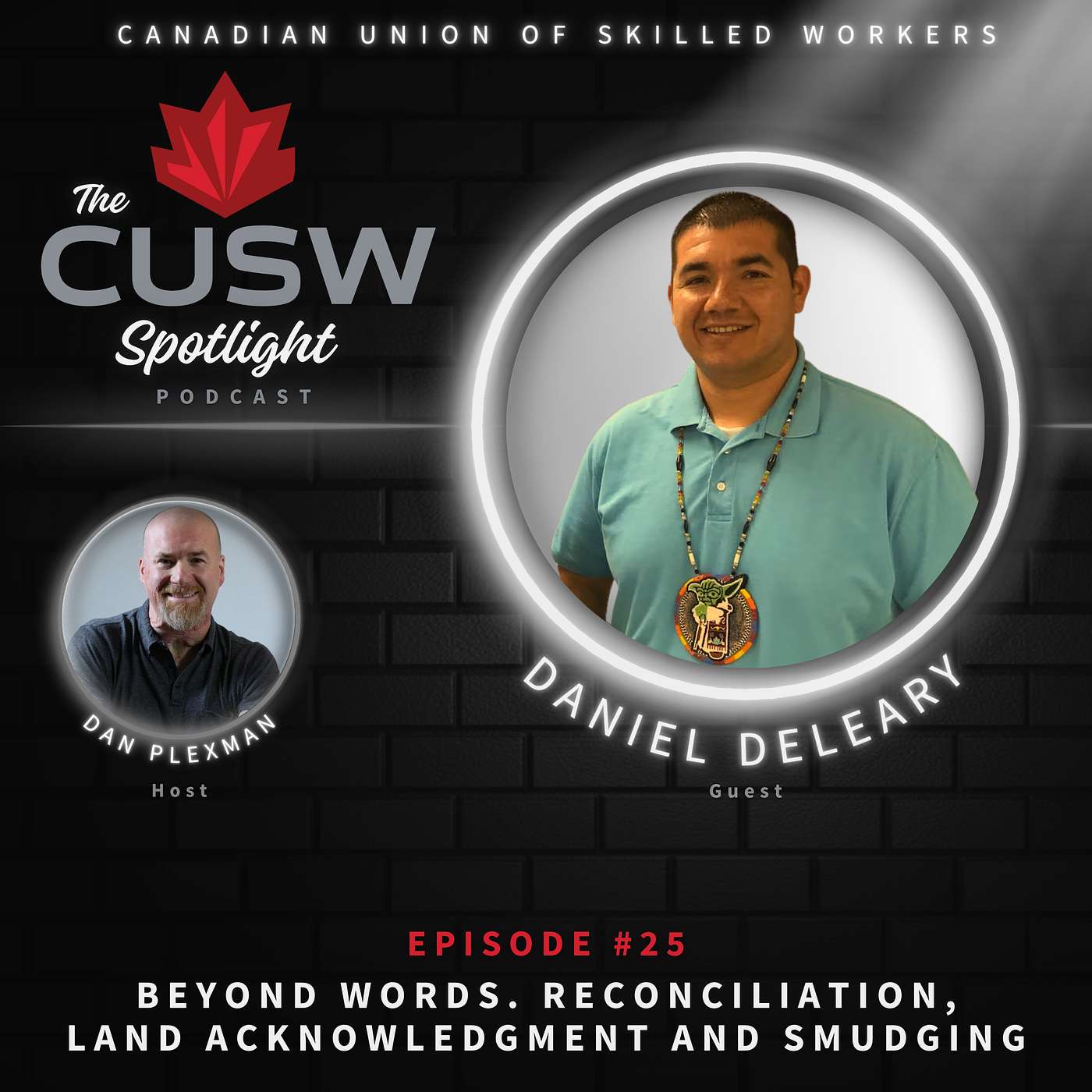 Beyond Words. Reconciliation, Land Acknowledgment and Smudging with Daniel Deleary - Episode #25 episode artwork
