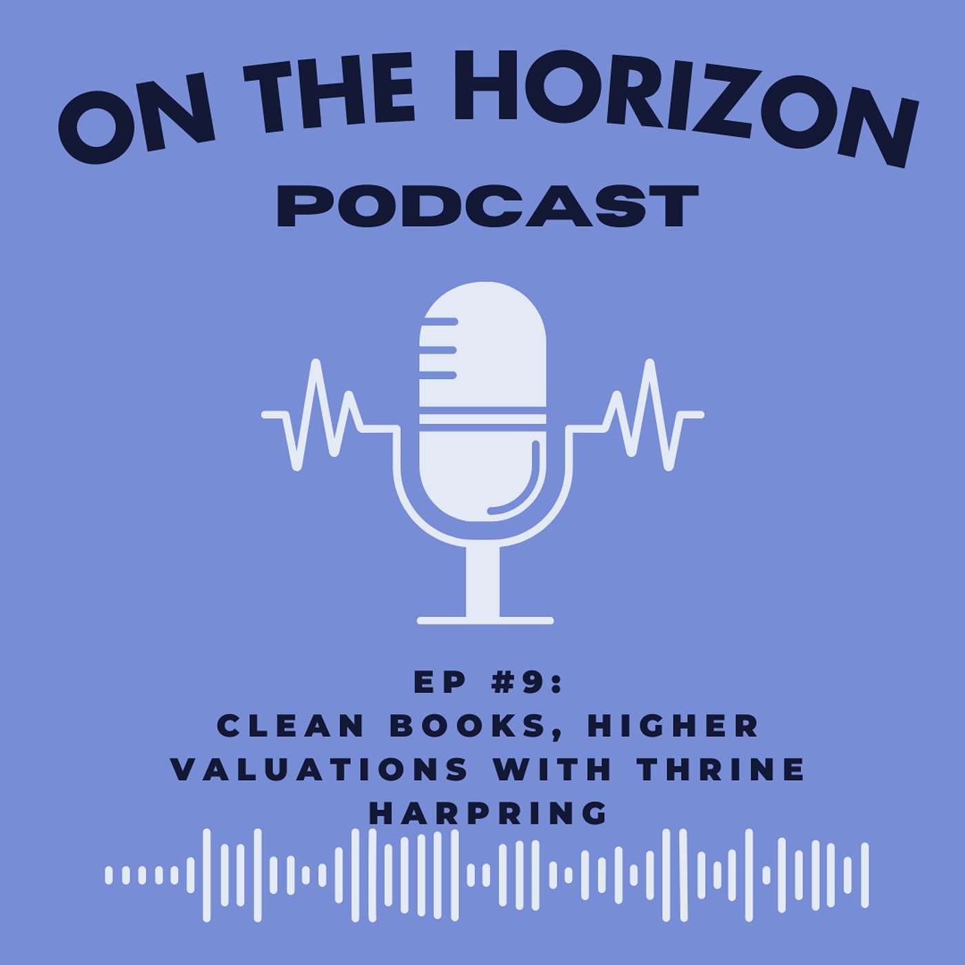 Ep #9: Clean Books, Higher Valuations with Thrine Harpring episode artwork