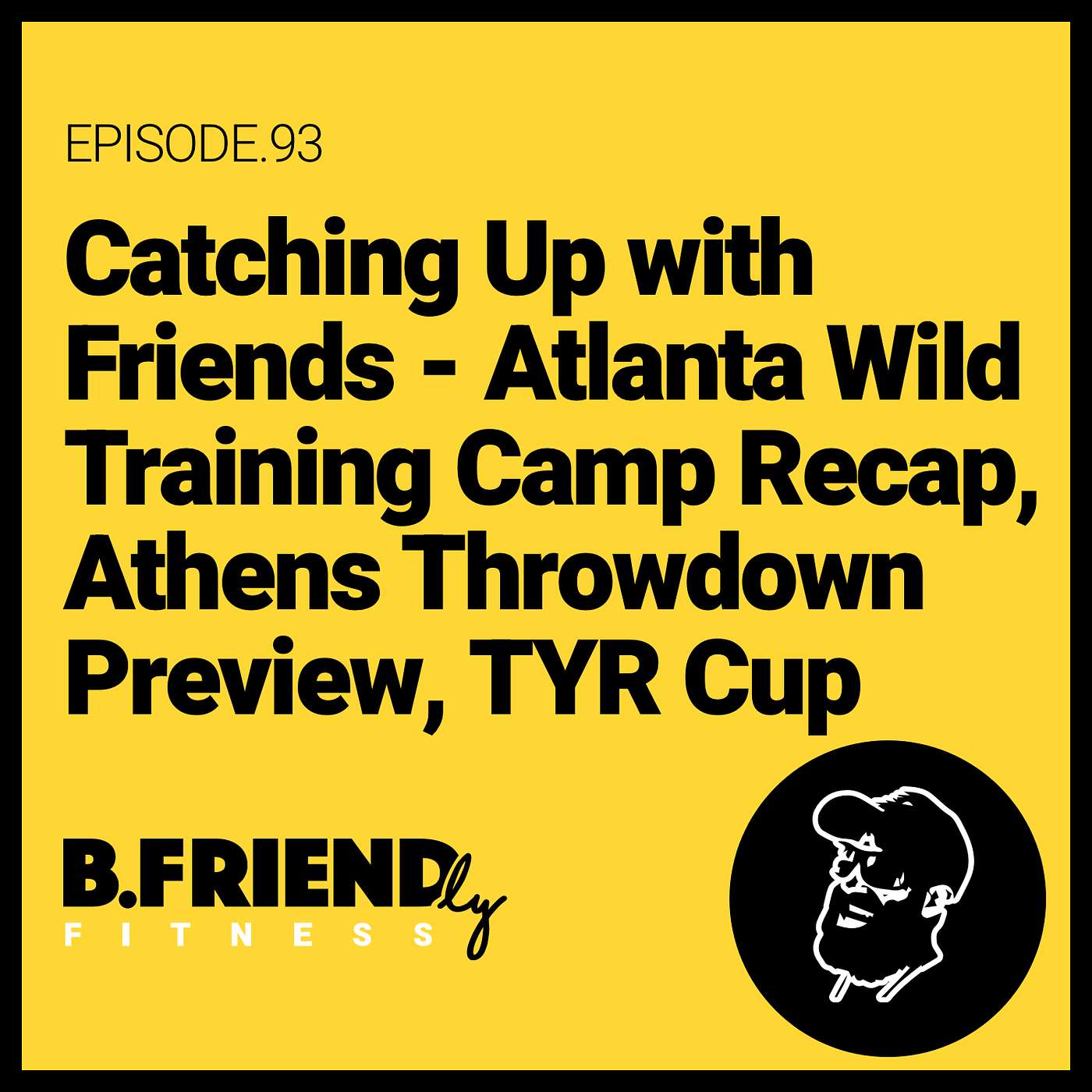 Catching Up with Friends - Atlanta Wild Training Camp Recap, Athens Throwdown Preview, TYR Cup episode artwork