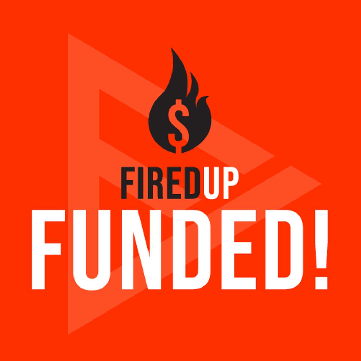FiredUp Funded! Startup Funding, VC Deals, and Fundraising Insights
