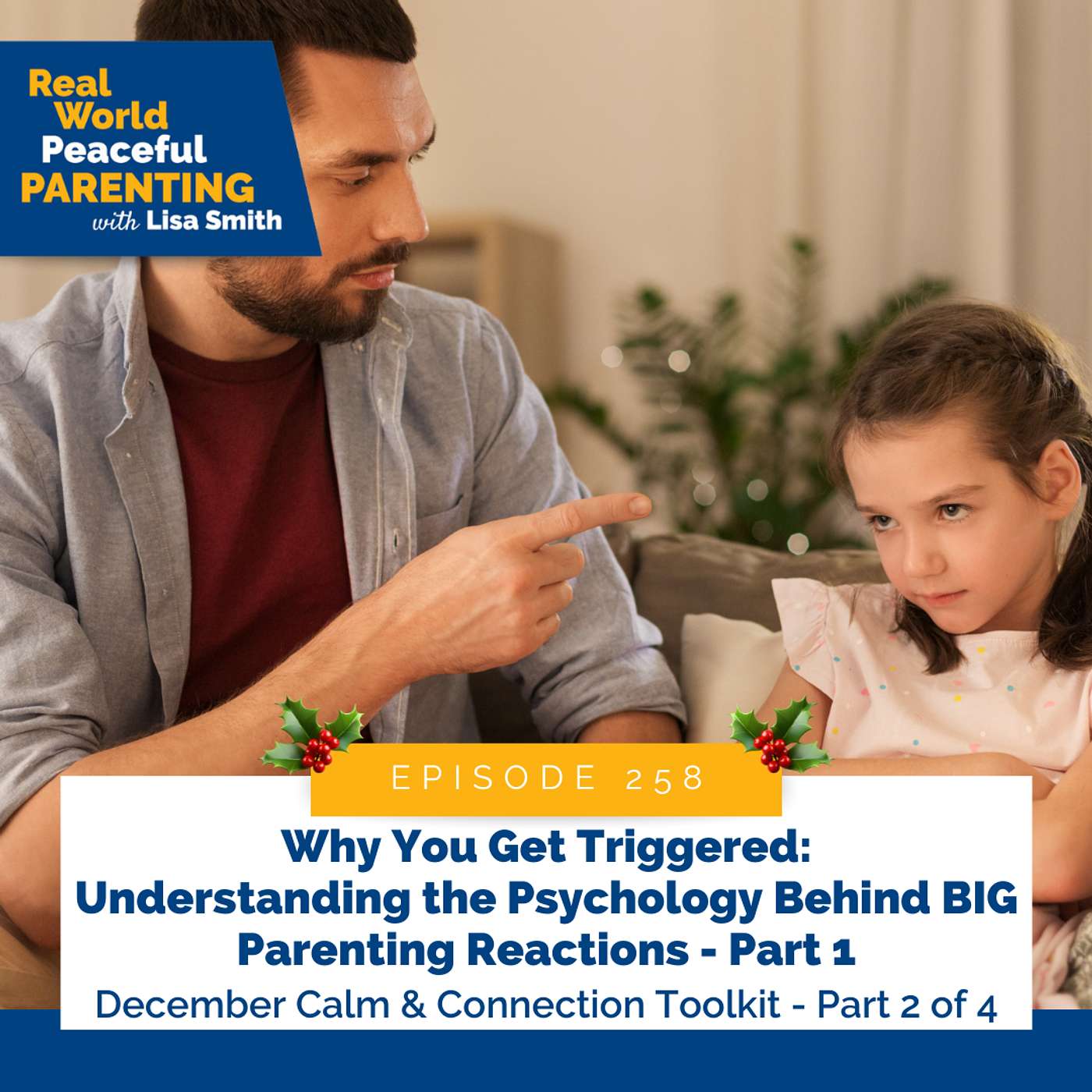 258: Why You Get Triggered: Understanding the Psychology Behind BIG Parenting Reactions - Part 1