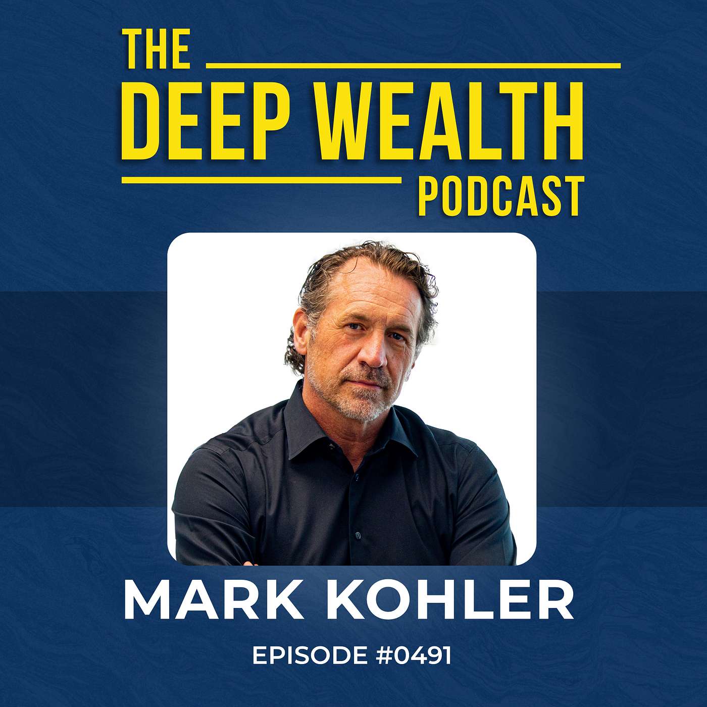 Best-Selling Author And Tax Attorney Mark J. Kohler Reveals The Lies Your CPA Believe And How The Rich Stay Rich (#491)
