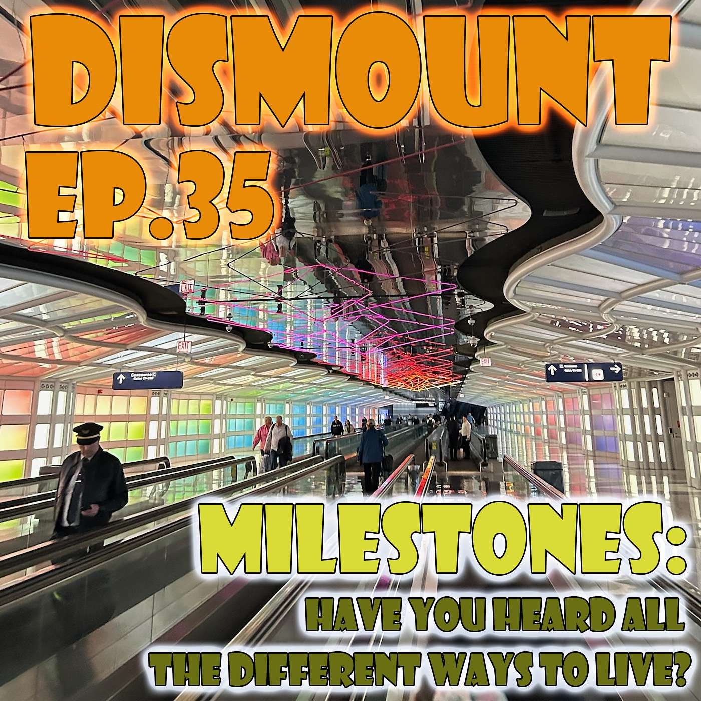 EP. 35 - - - MILESTONES: Have You Heard All The Different Ways To Live?