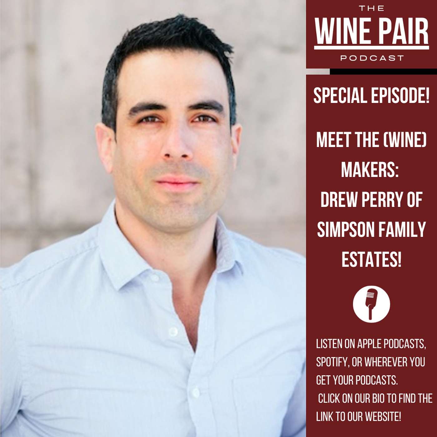 Special Episode! Meet the (Wine) Makers #7: Drew Perry! (They make wine in Michigan! Head Winemaker for Simpson Family Estates: Good Harbor Vineyards and Aurora Cellars)