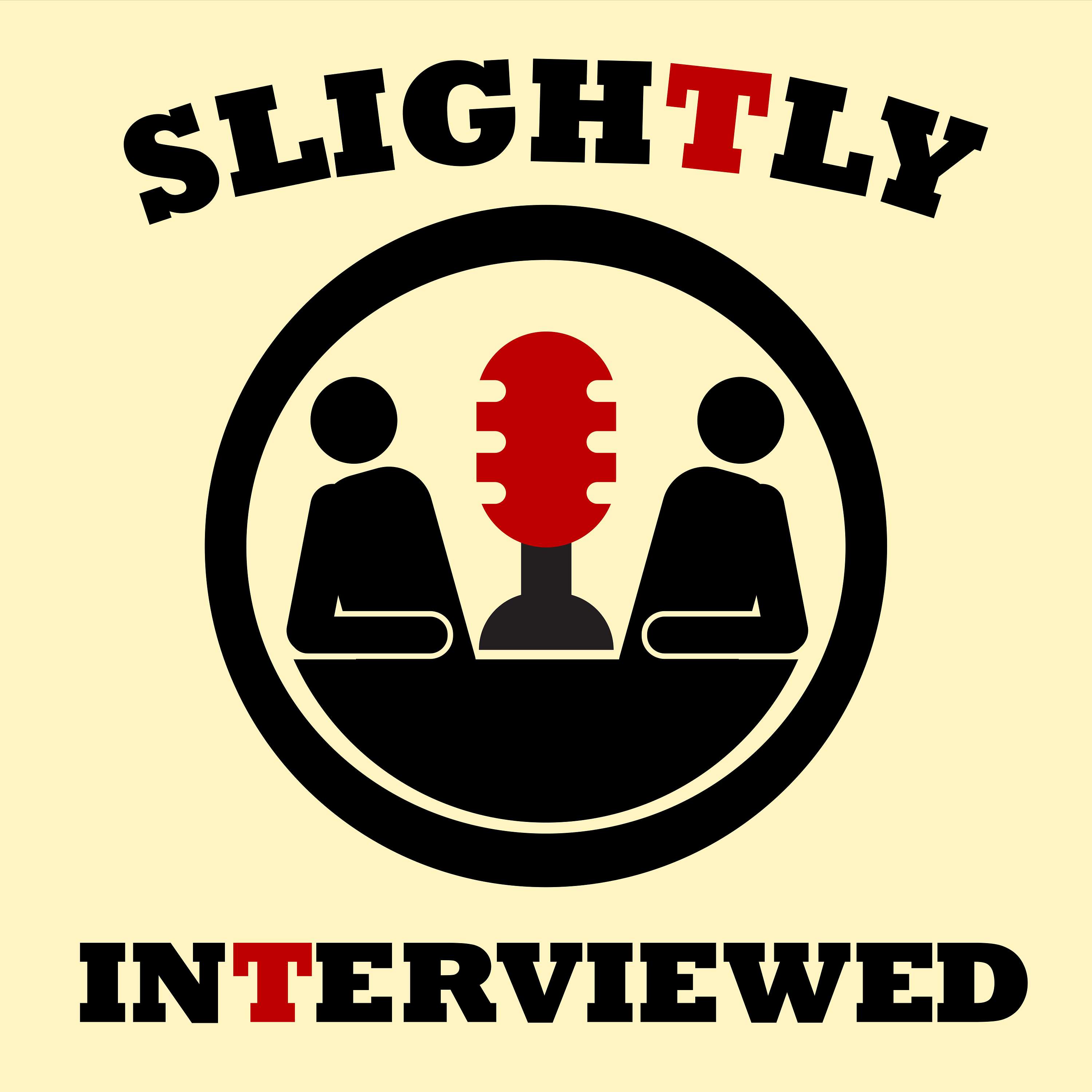 Slightly Interviewed
