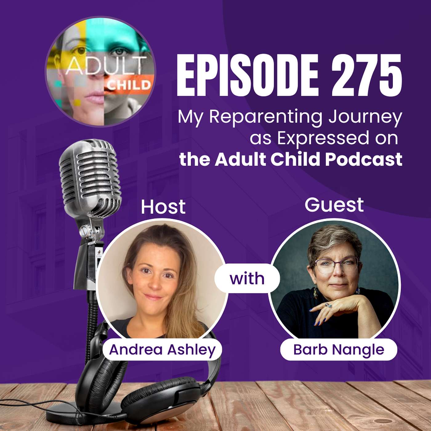 My Reparenting Journey as Expressed on the Adult Child Podcast | Episode 275