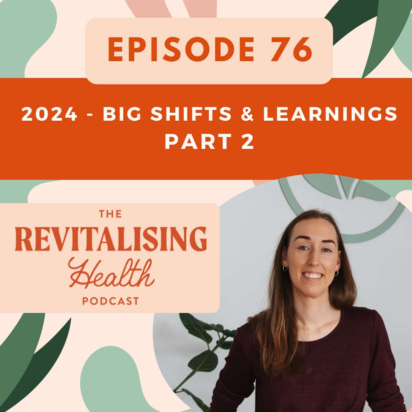 76. 2024 - Big Shifts & Learnings: Part 2