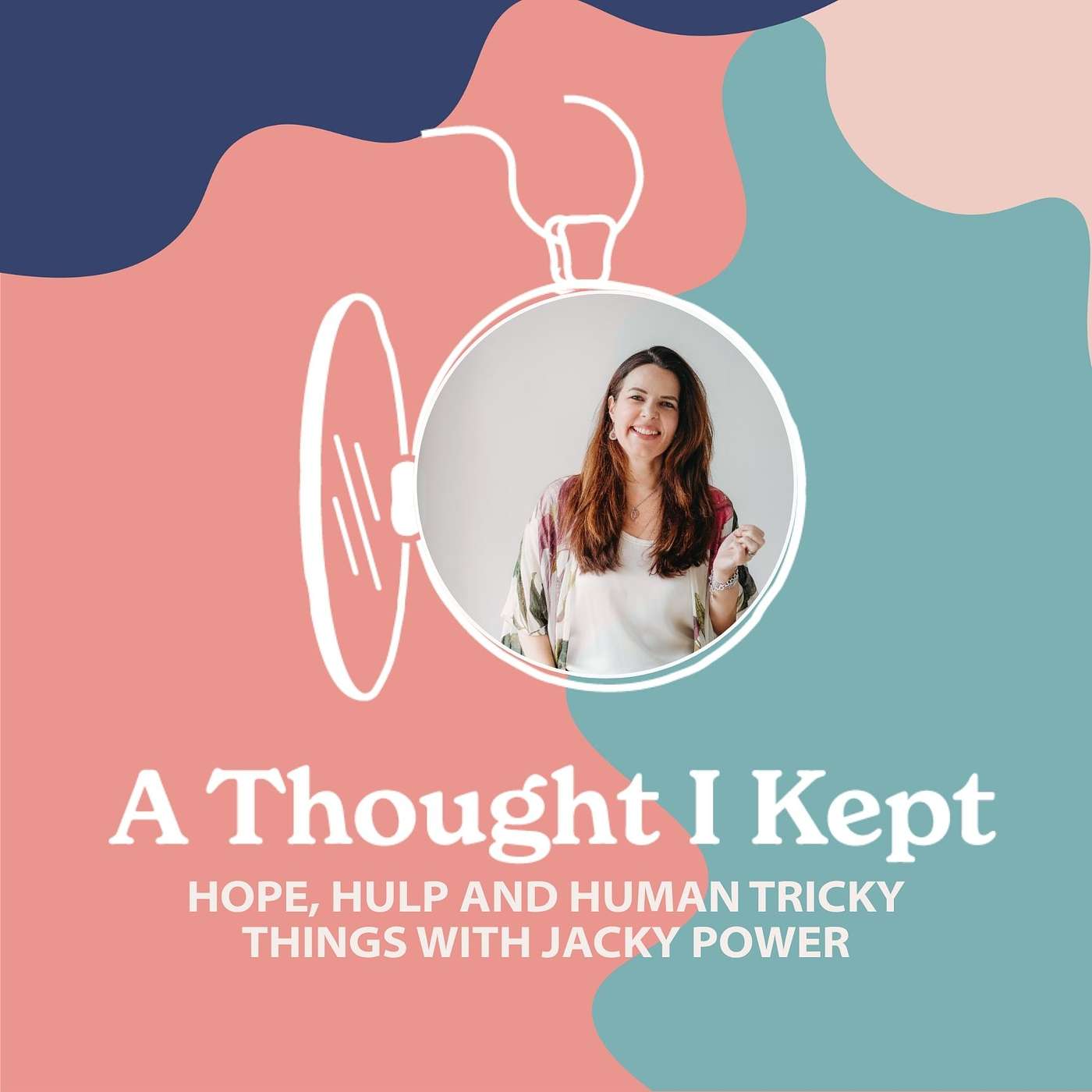Hope, Hulp and Human Tricky Things with Jacky Power