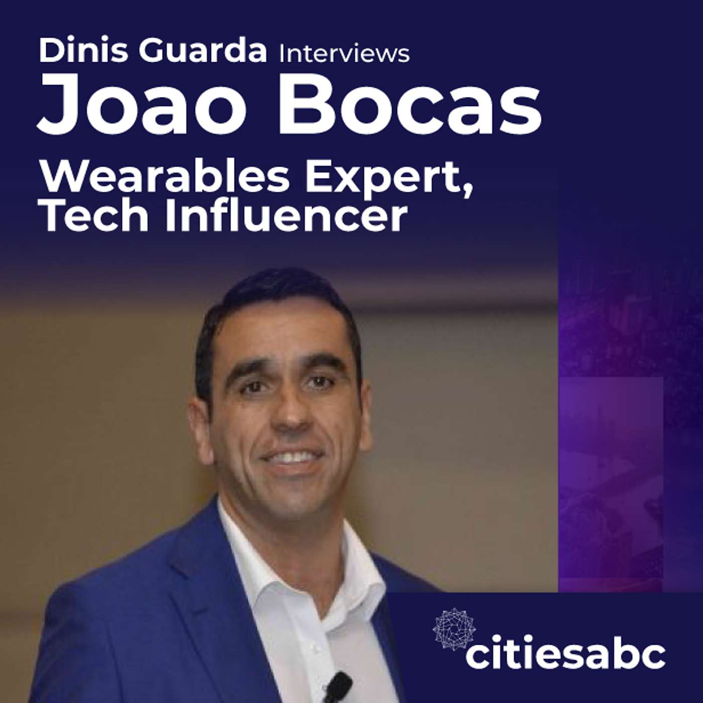 citiesabc interview: Joao Bocas, The Wearables Expert, Influencer Marketing, Healthtech & Lifestyle