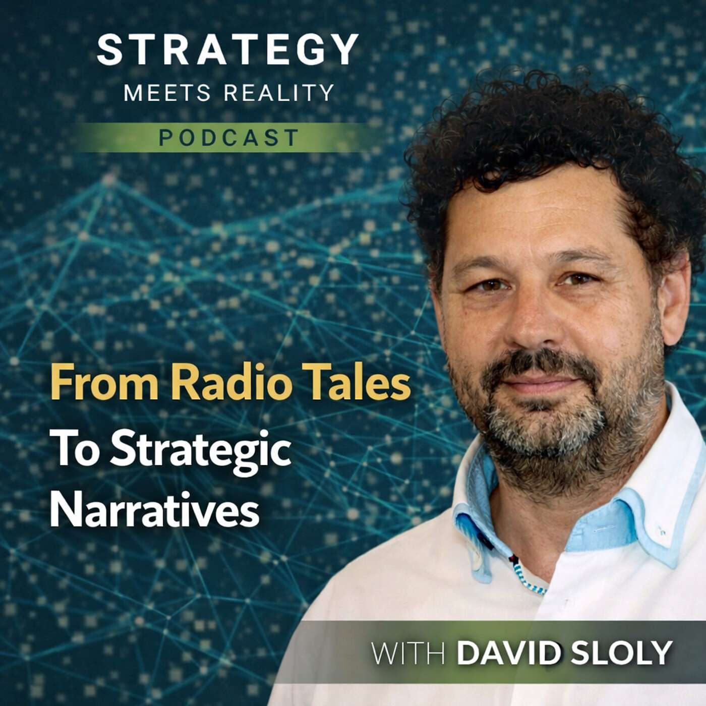 From Radio Tales To Strategic Narratives | David Sloly From Radio Tales To Strategic Narratives | David Sloly