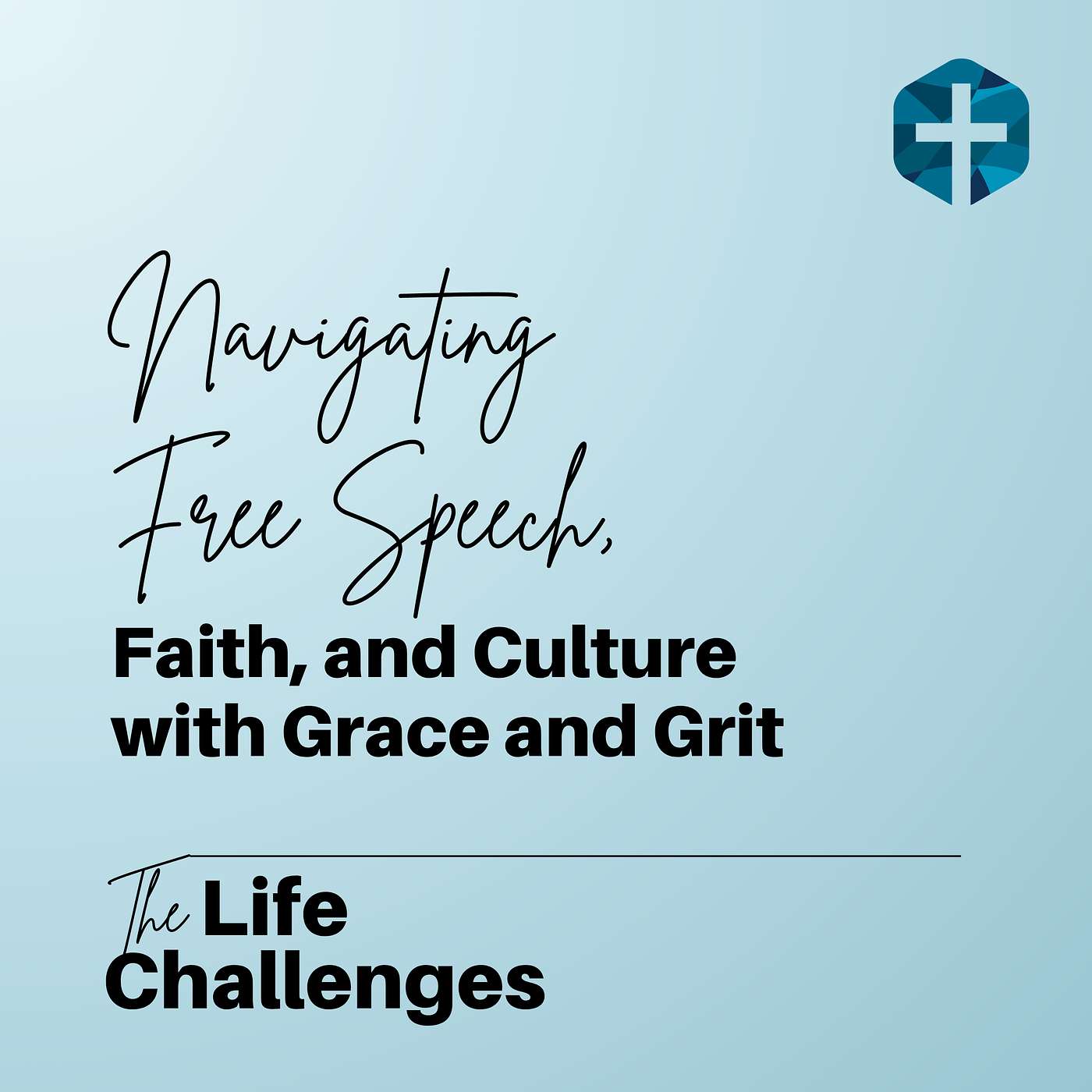 Navigating Free Speech, Faith, and Culture with Grace and Grit