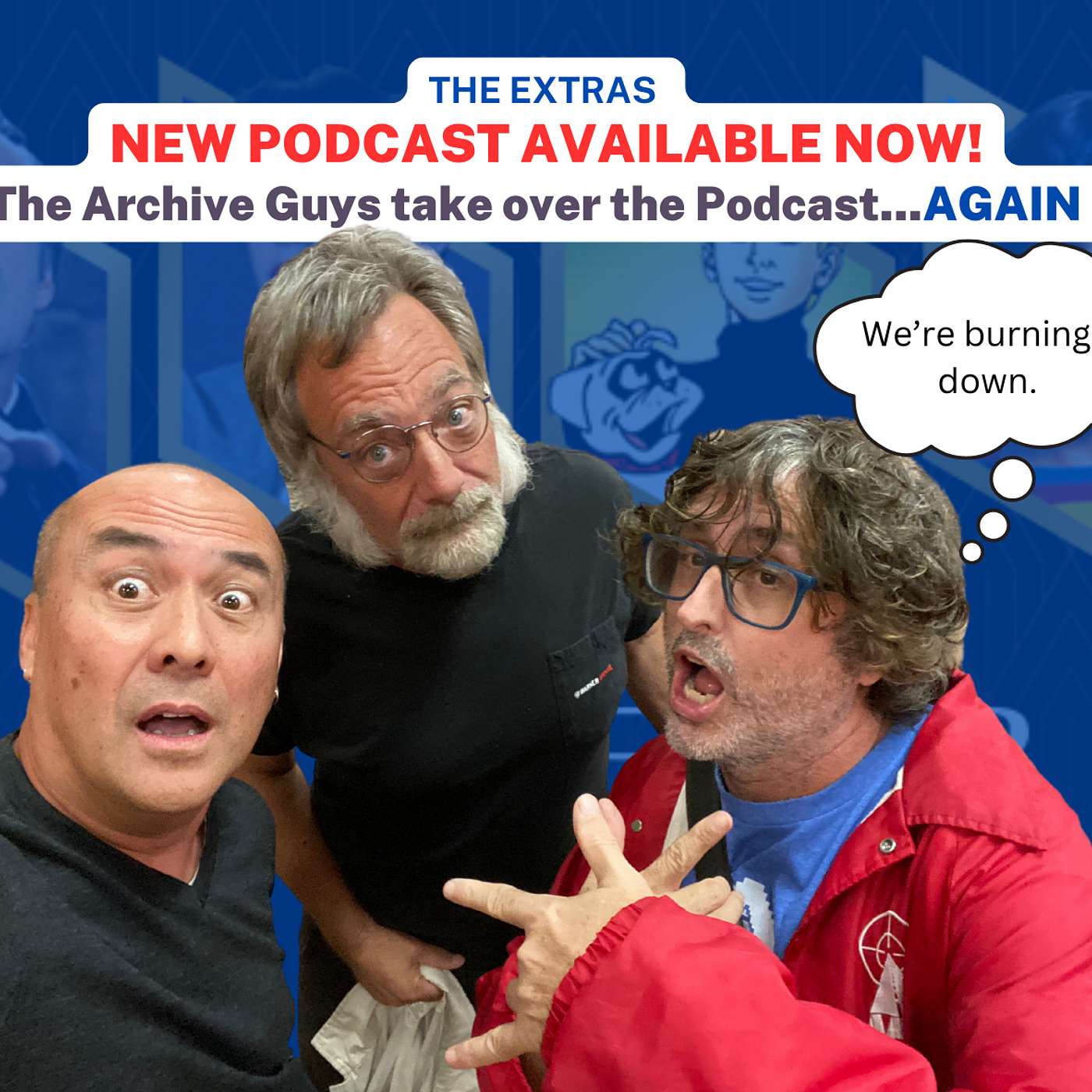 The Archive Guys Take Over the Podcast...AGAIN!