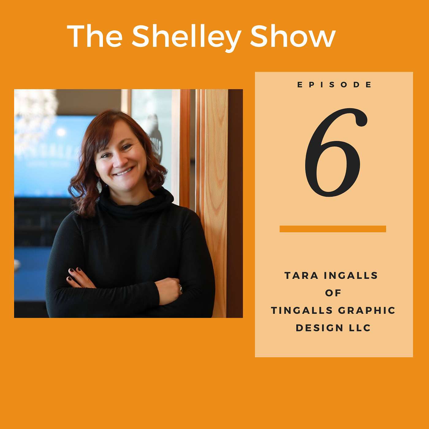 The Shelley Show Episode #6 - Tara Ingalls