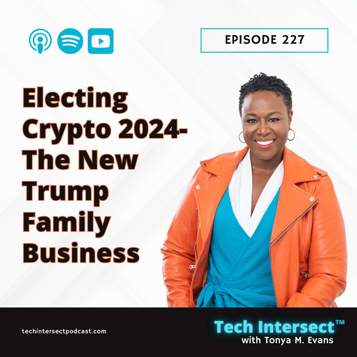 Tech Intersect #227: Electing Crypto 2024- The New Trump Family Business