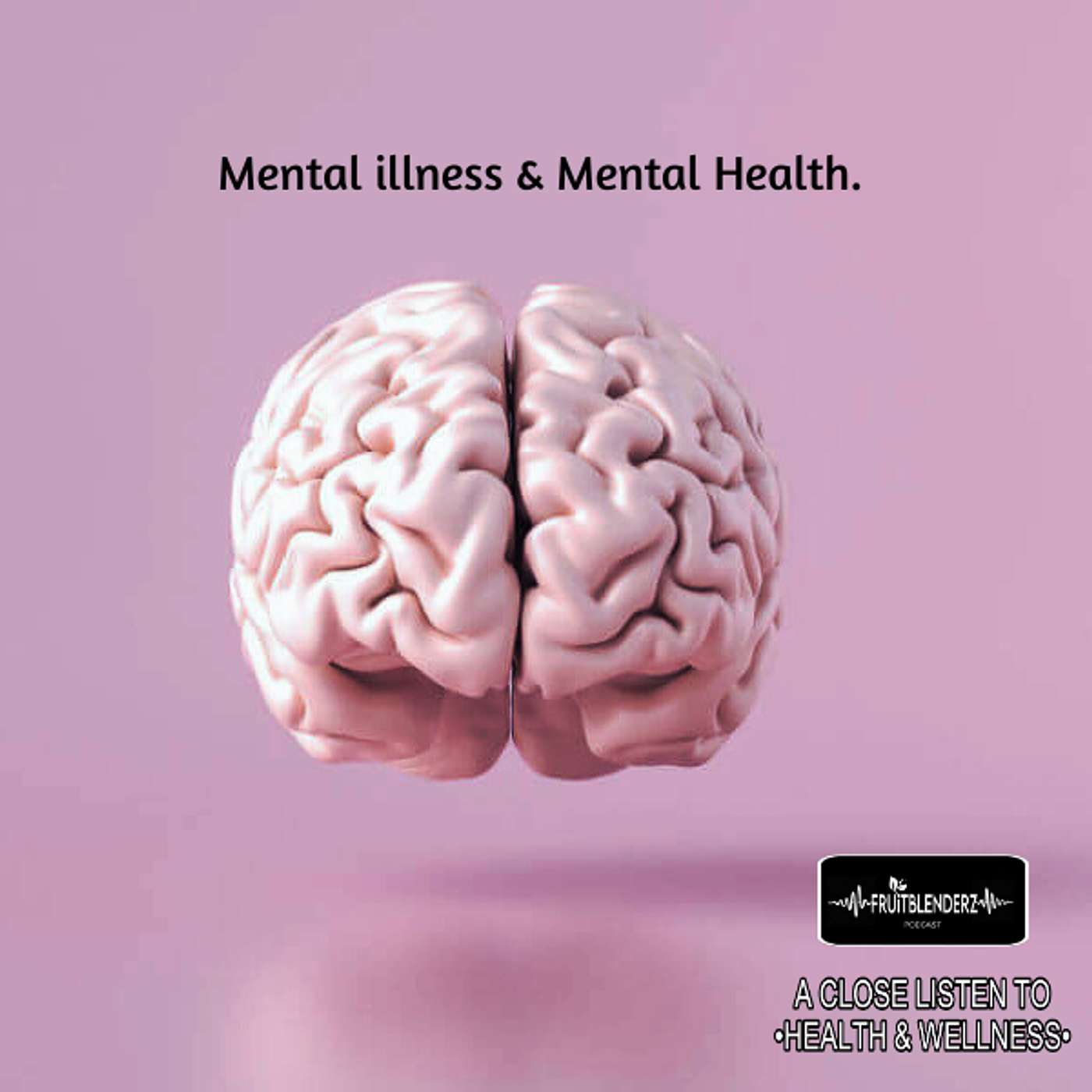 Mental Illness & Mental Health