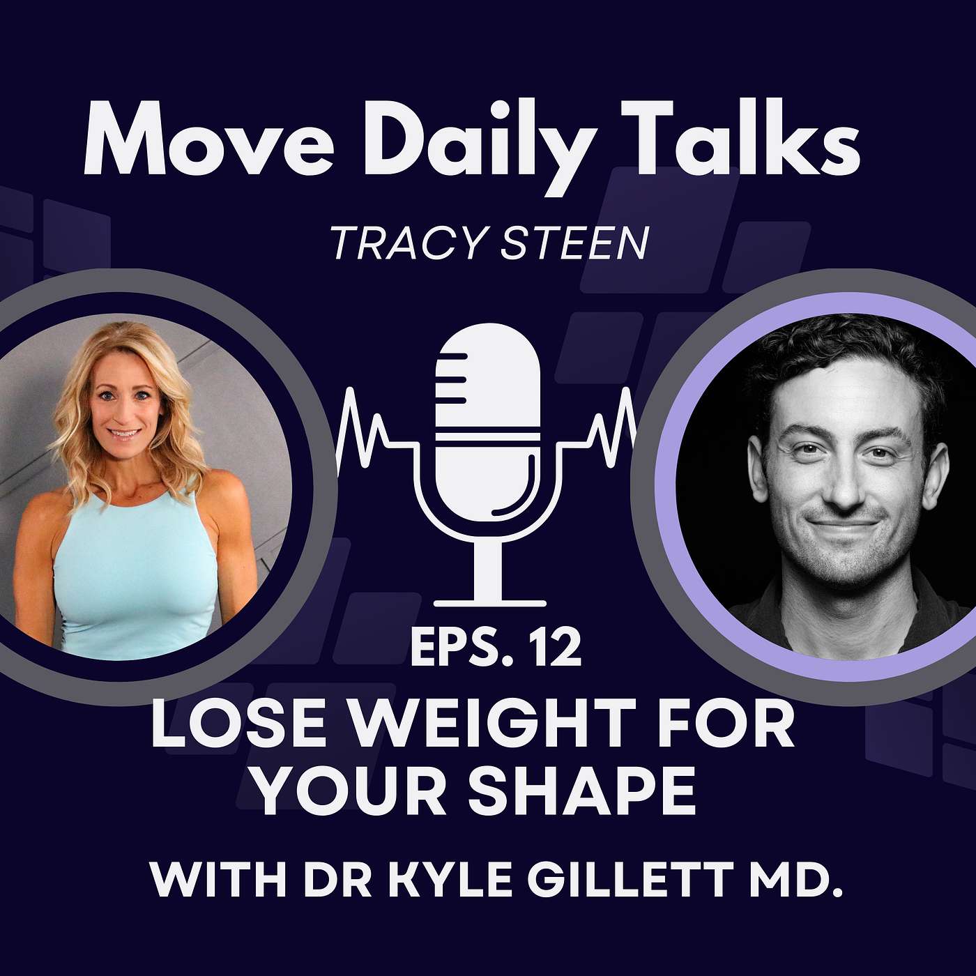 Move Daily Talks: Lose Weight For Your Shape with Dr Kyle Gillett | EPS.12