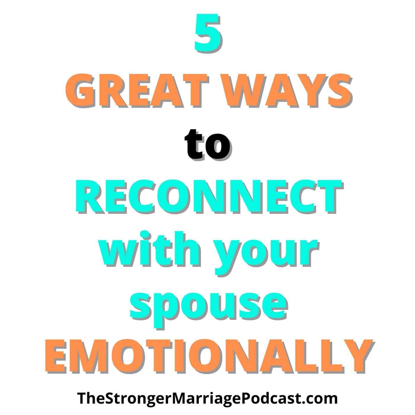 5 GREAT Ways to Connect With Your Spouse Emotionally