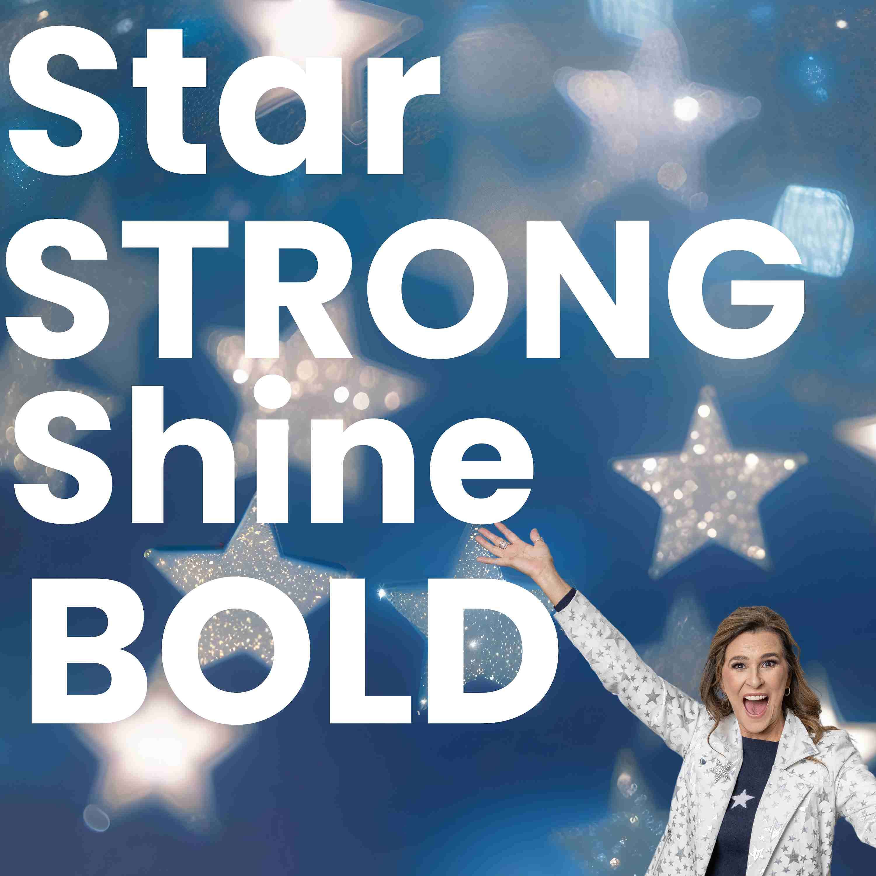 Star Strong Shine Bold