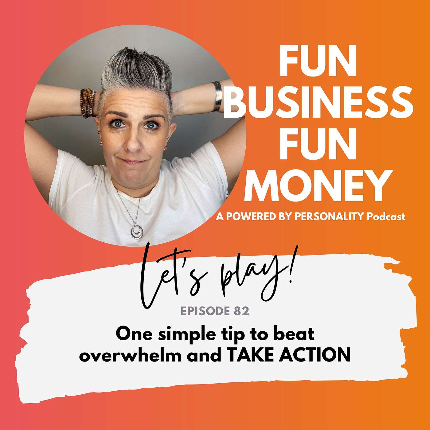 82: One simple tip to beat overwhelm and take action