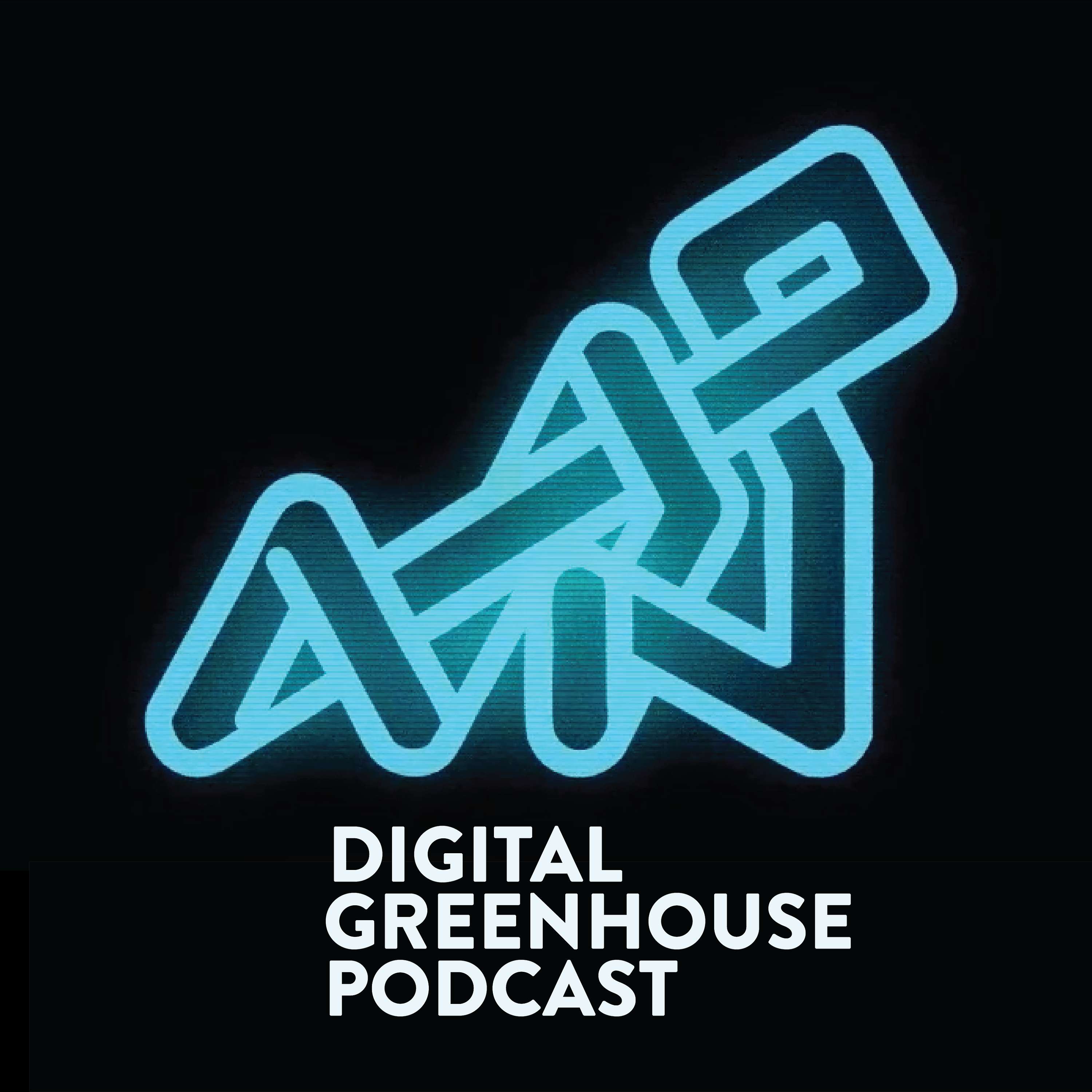 Digital Greenhouse Podcast