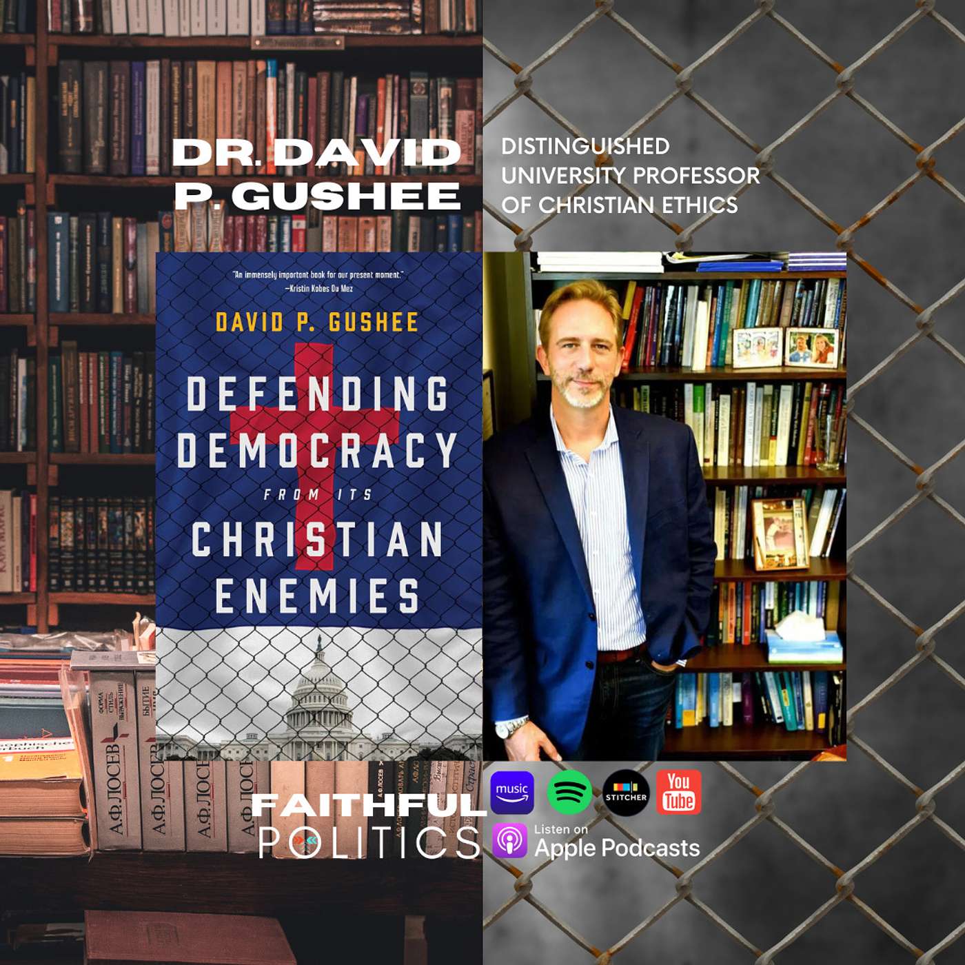 "Defending Democracy from Its Christian Enemies" w/Dr. David P. Gushee episode artwork