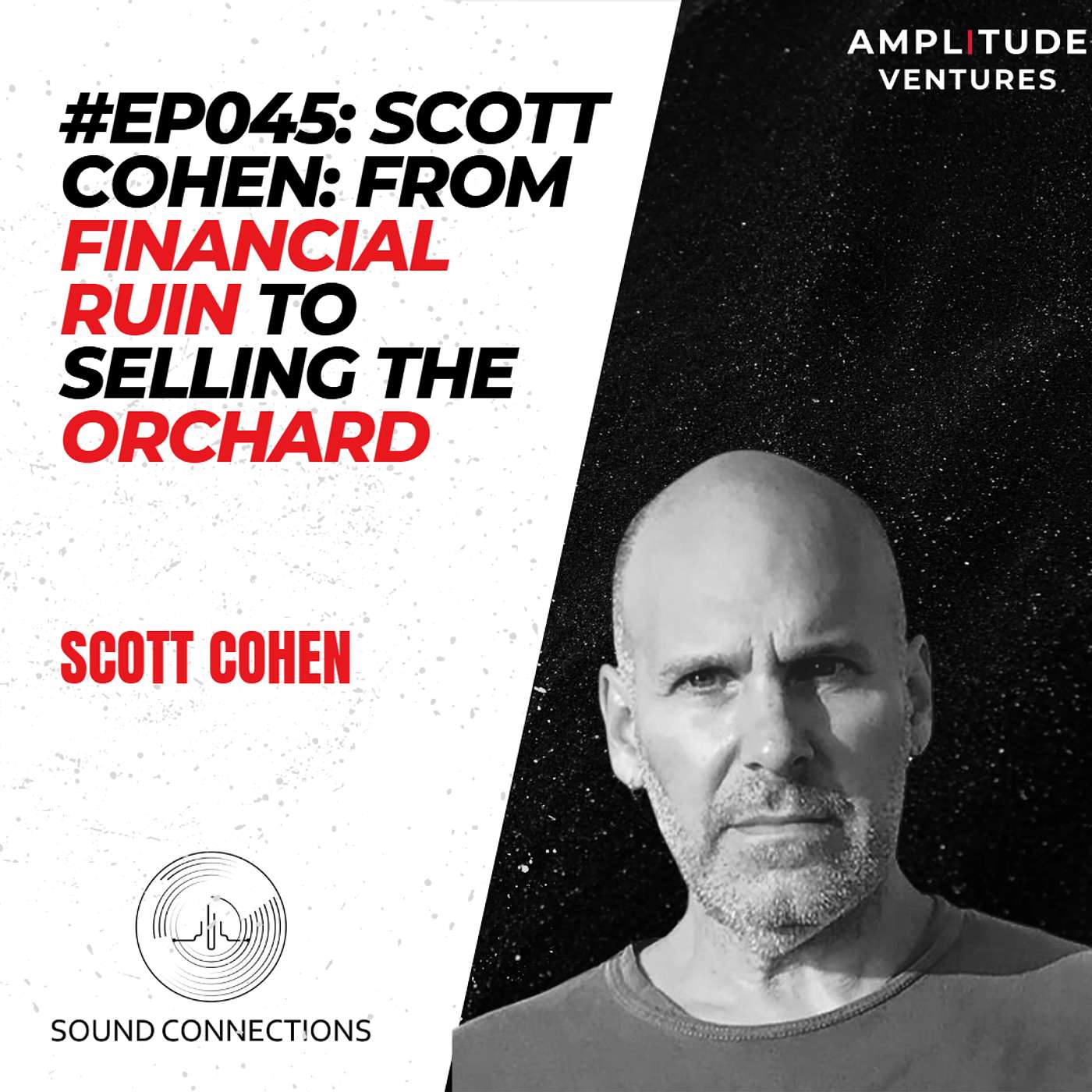 #045: EXIT: Scott Cohen: From Financial Ruin To Selling The Orchard