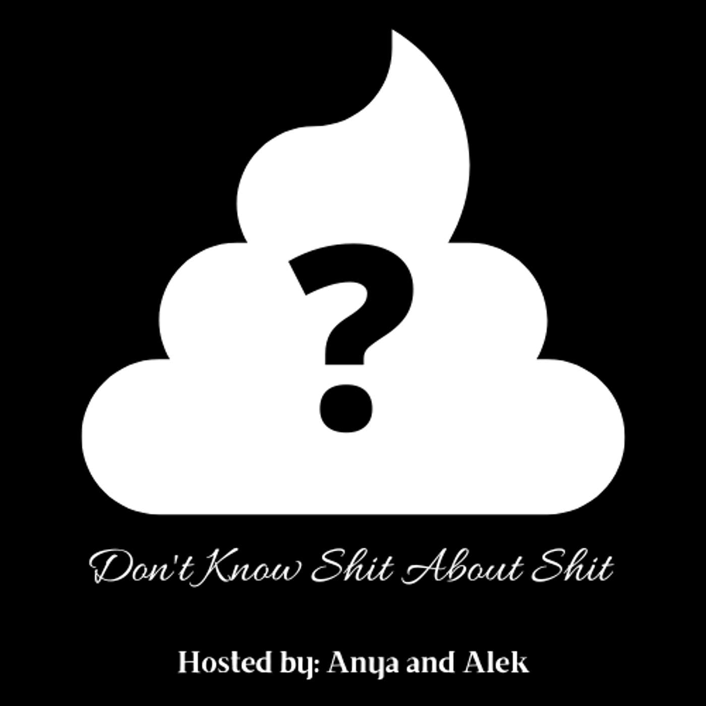 Don\'t Know Shit About Shit