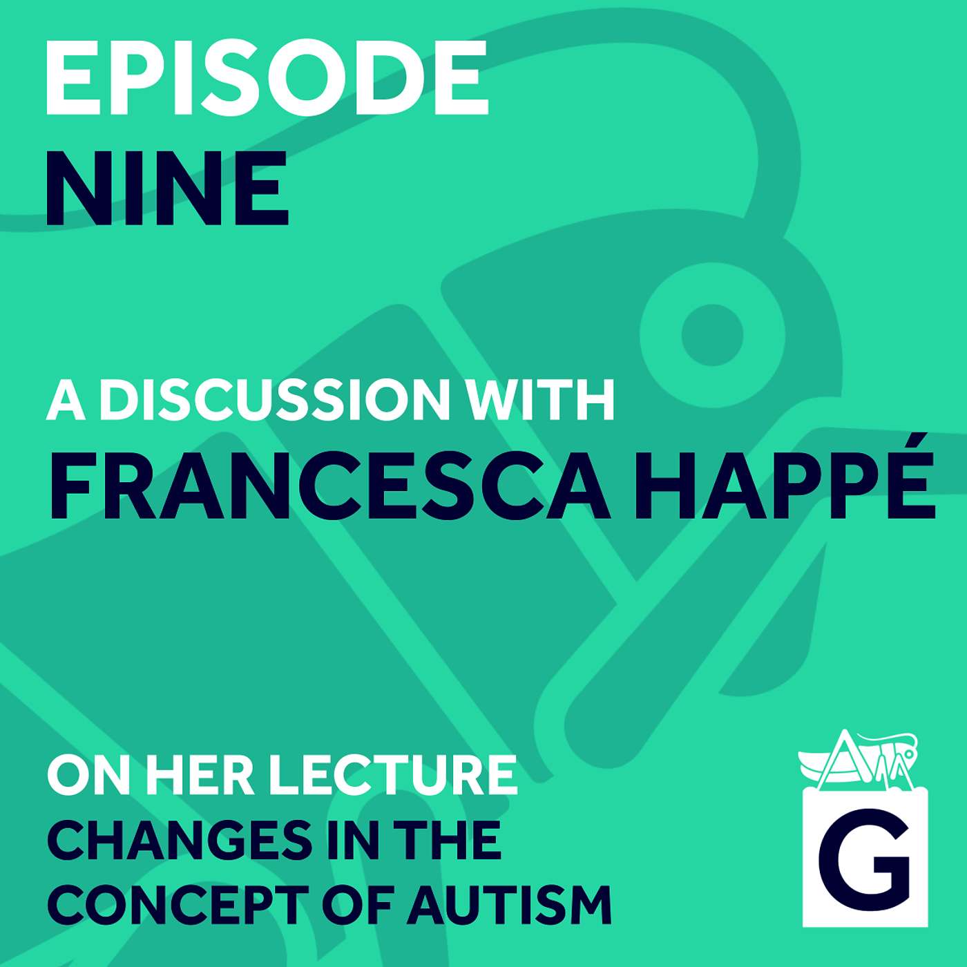 S02 Ep.9 - Changes in the Concept of Autism, Francesca Happé CBE
